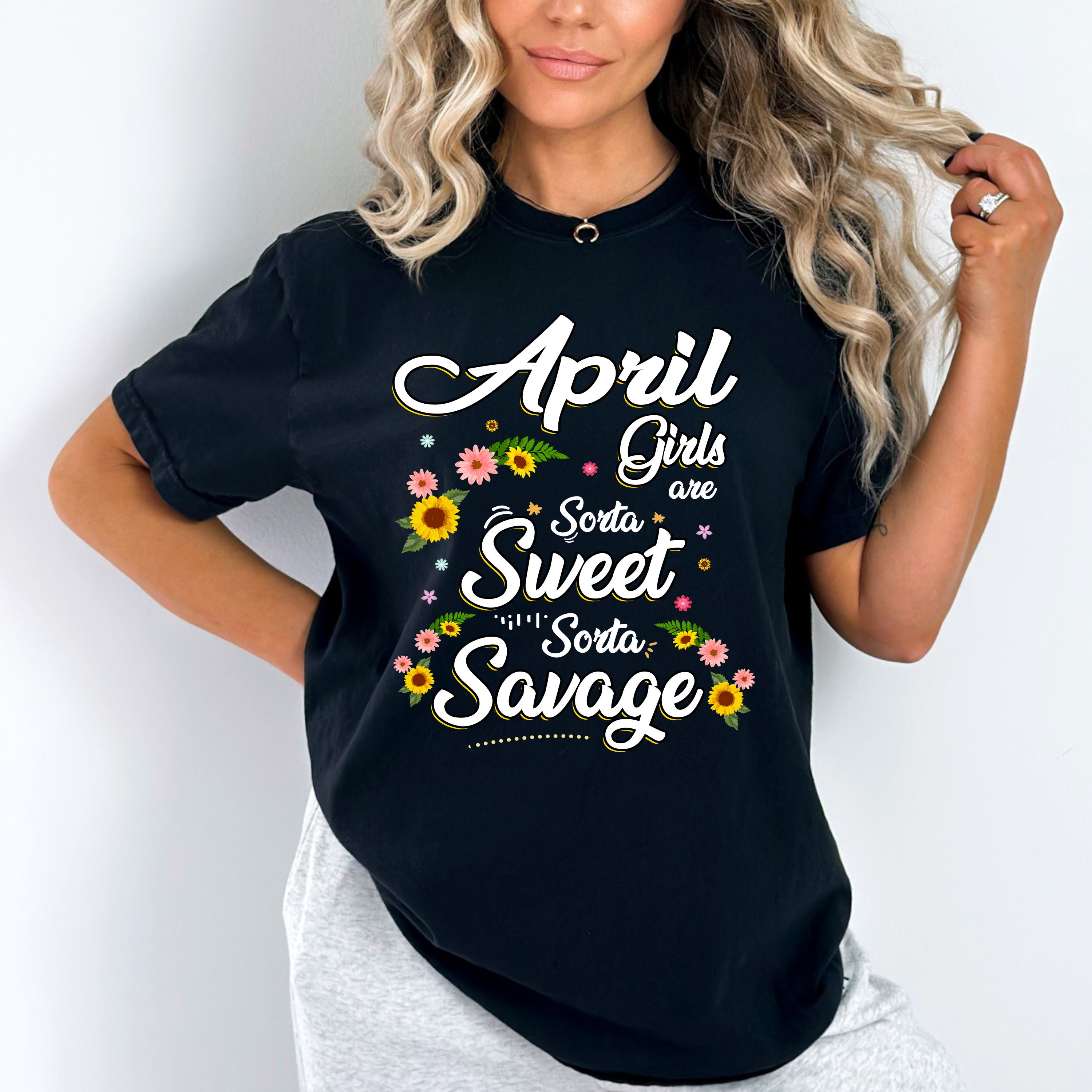"April Girls Are Sorta Sweet Sorta Savage"