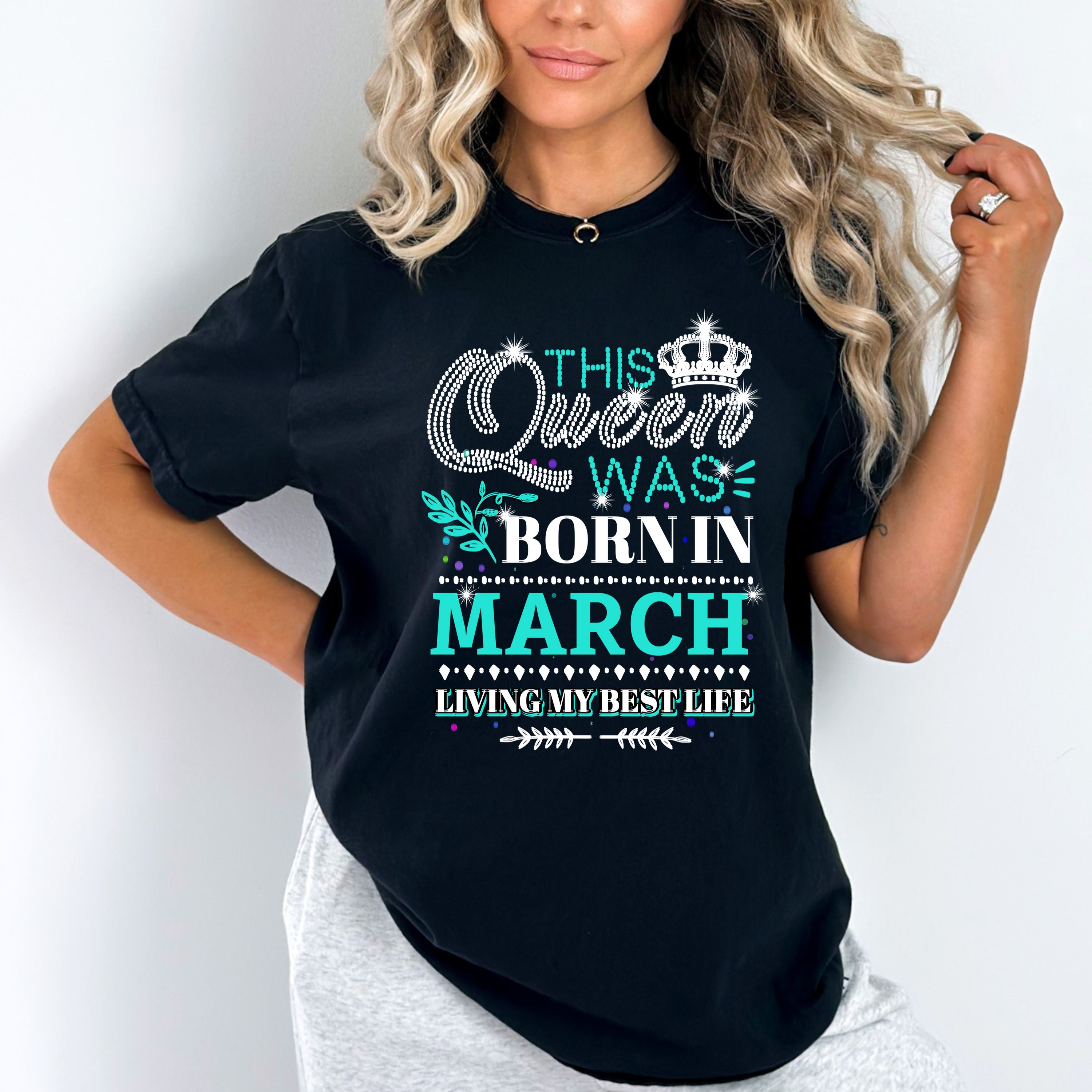 "This Queen Was Born In MARCH Birthday"