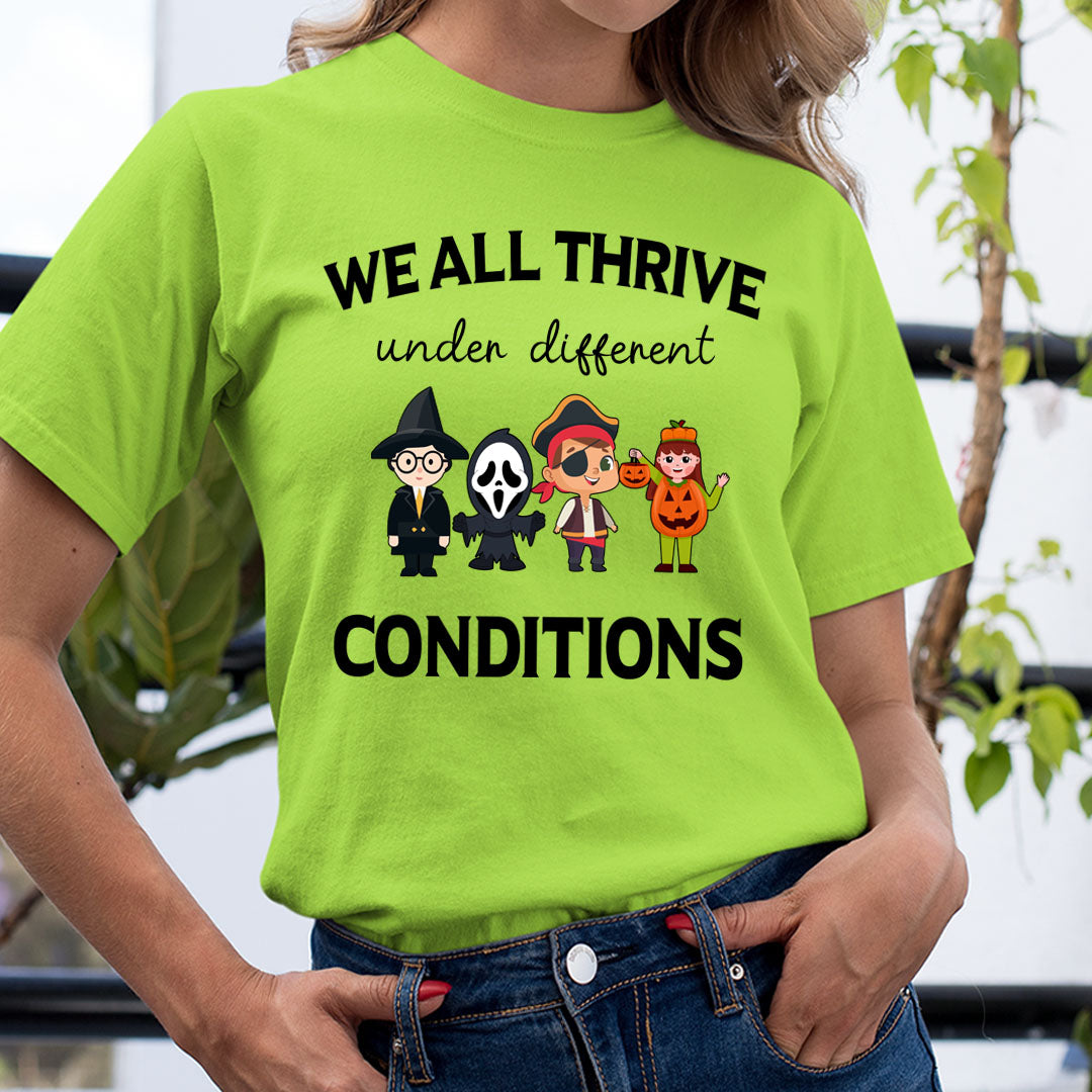 We'll Thrive Under Different Condition - Unisex T-Shirt