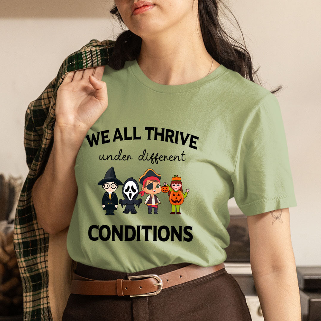We'll Thrive Under Different Condition - Unisex T-Shirt