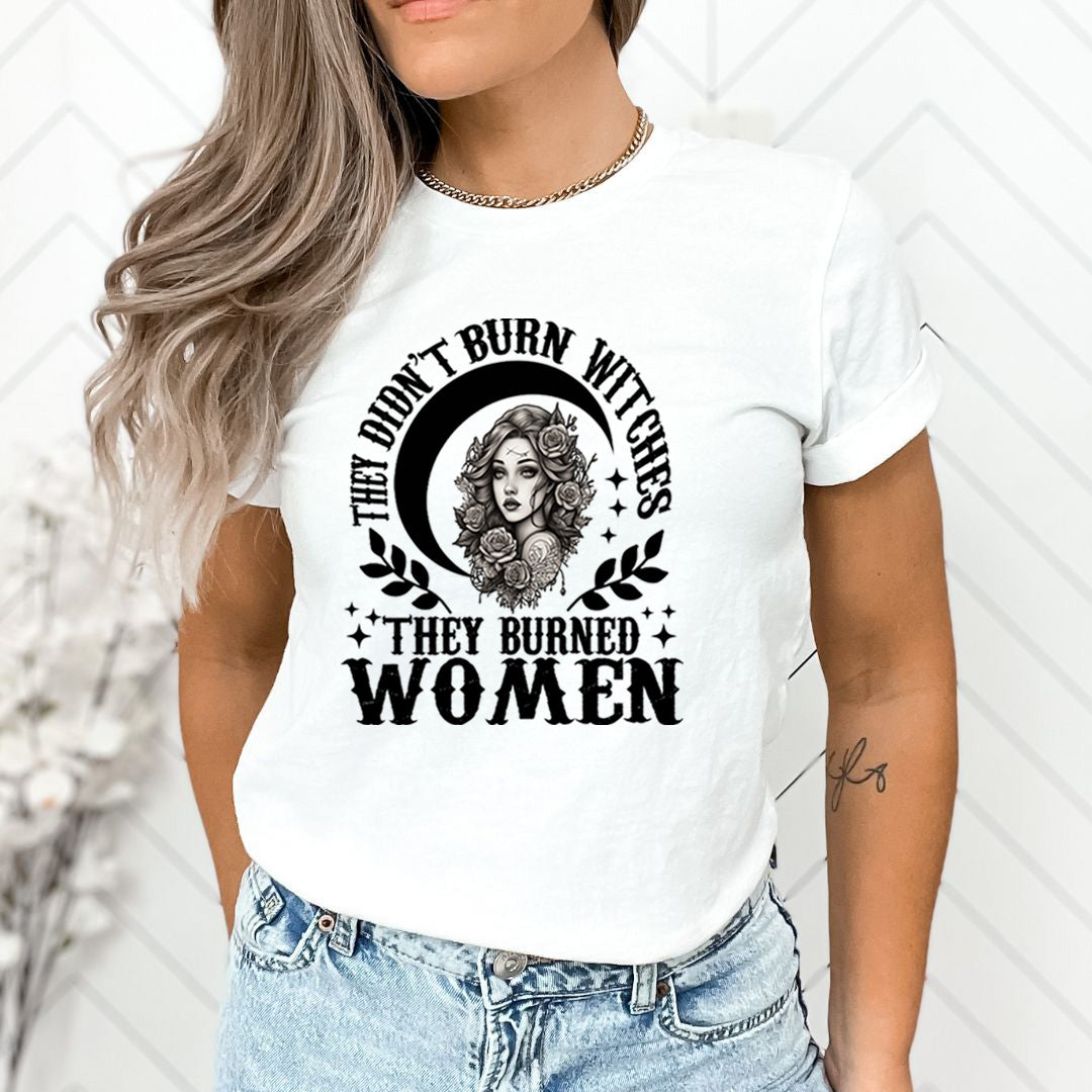 They Didn't Burn Witches - Unisex T-Shirt