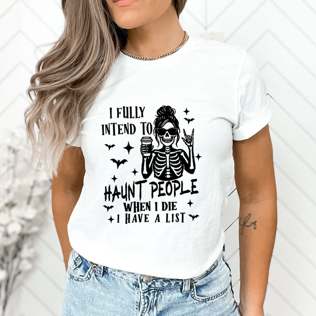 I Fully Intend To Haunt People - Unisex T-Shirt