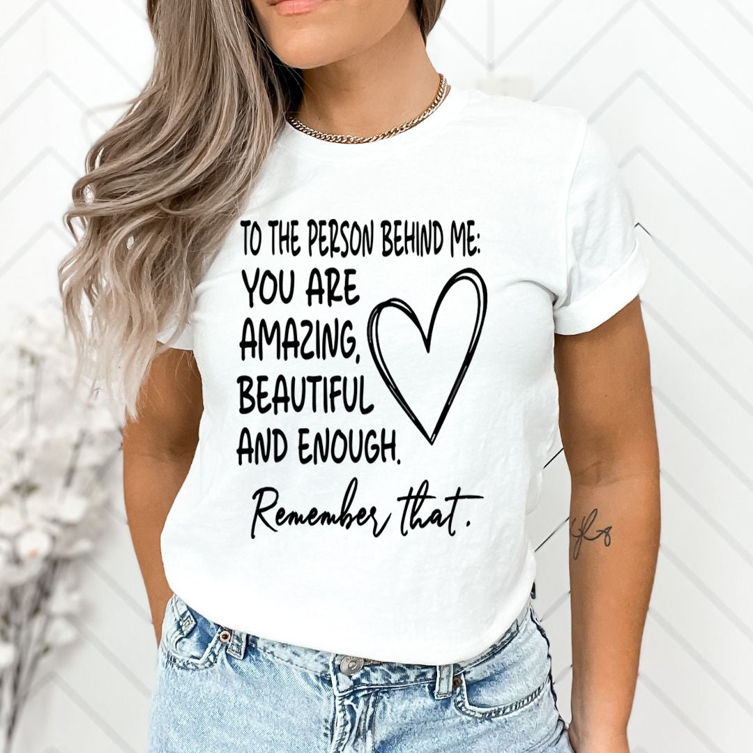The Person Behind Me Beautiful  - Unisex T-Shirt