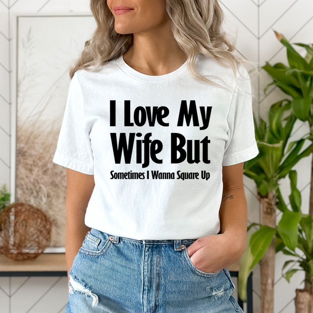 I Love My Wife - T-Shirt