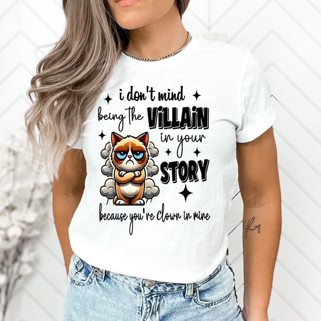 Villain in Your Story  -  T-Shirt