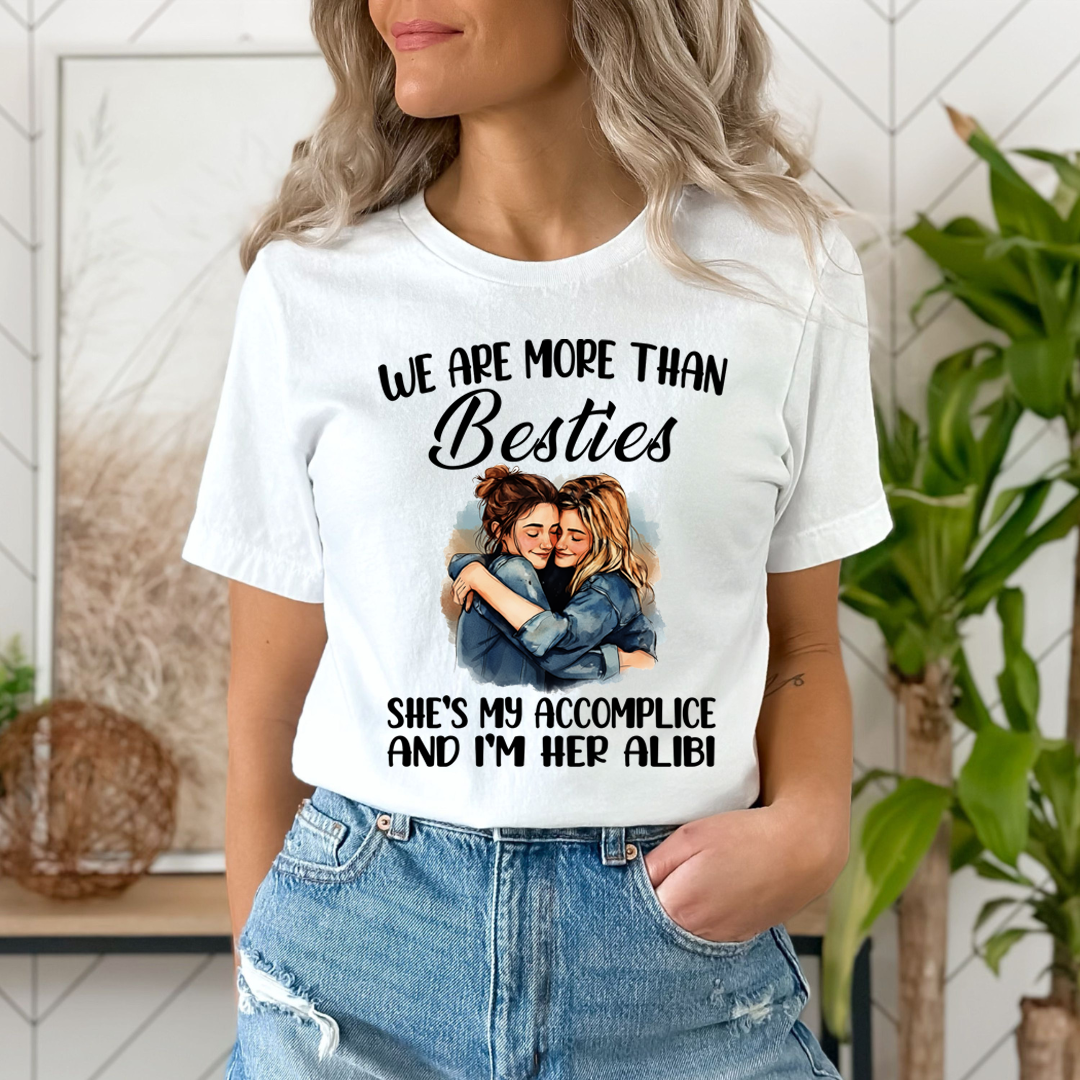 Besties She's My Accomplice And I'm Her Alibi  T-Shirt