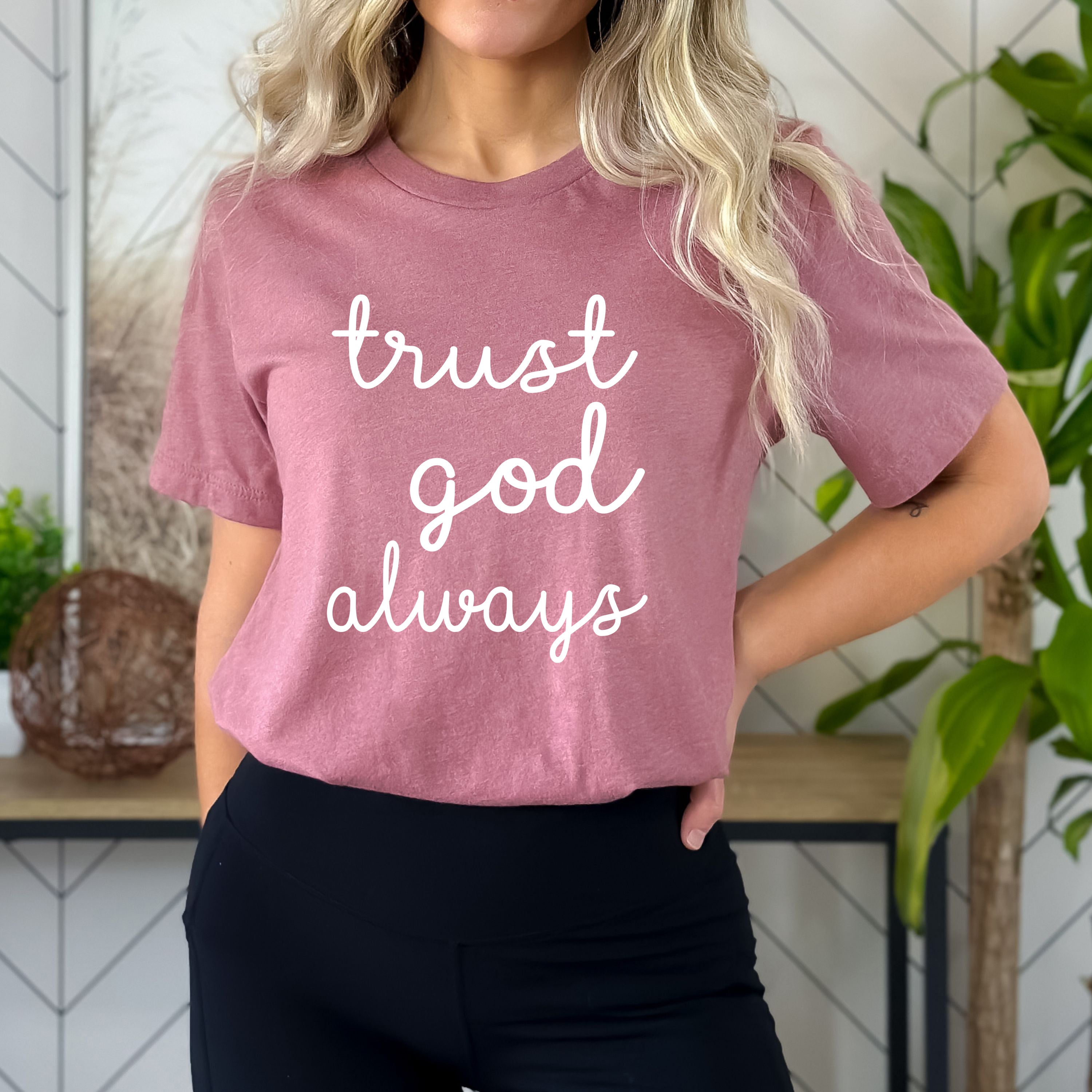 "Trust God Always" - Bella Canvas T-Shirt