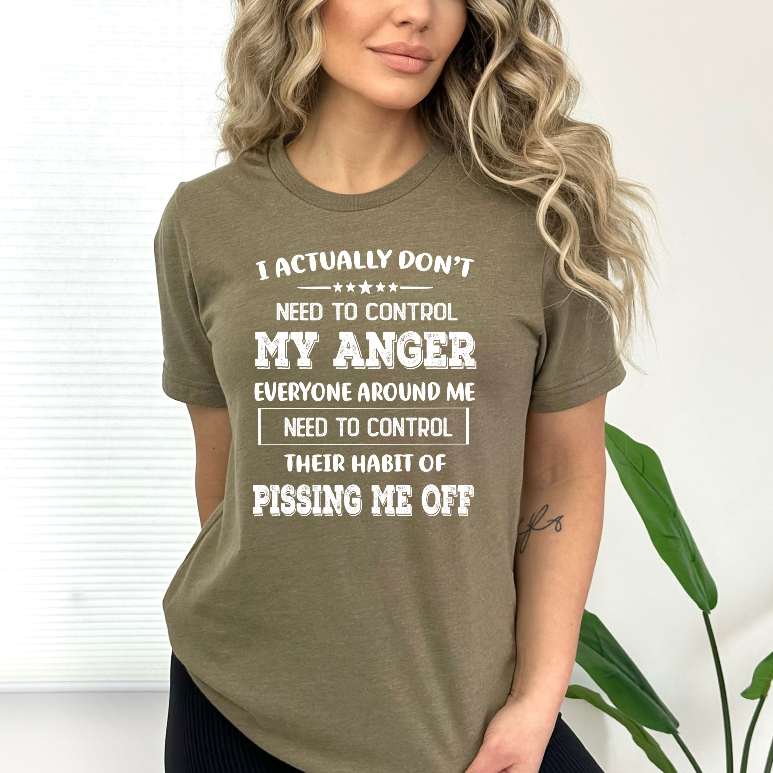 I Actually Don't Need To Control My Anger - Bella canvas