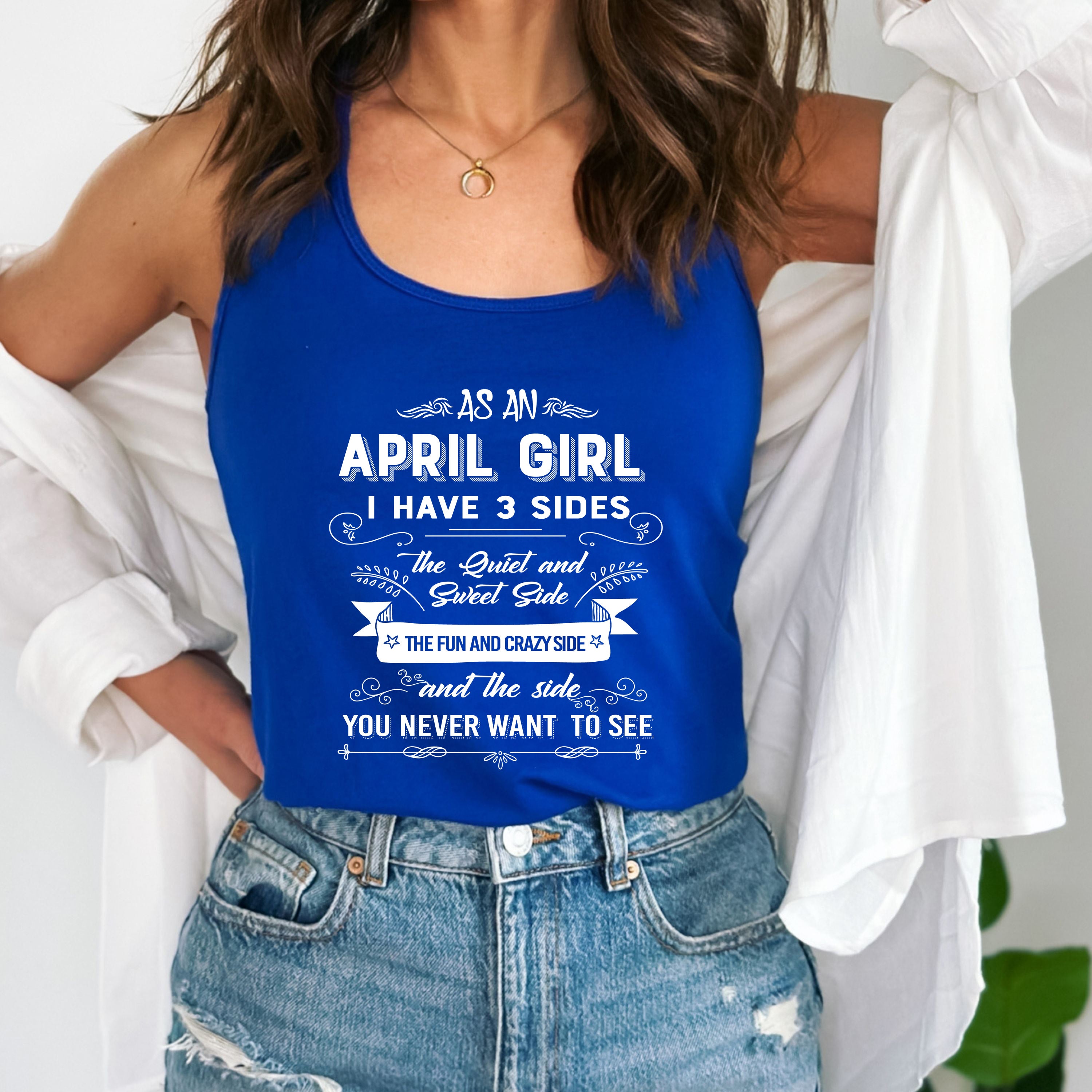 "As a April Girl I have 3 Sides"