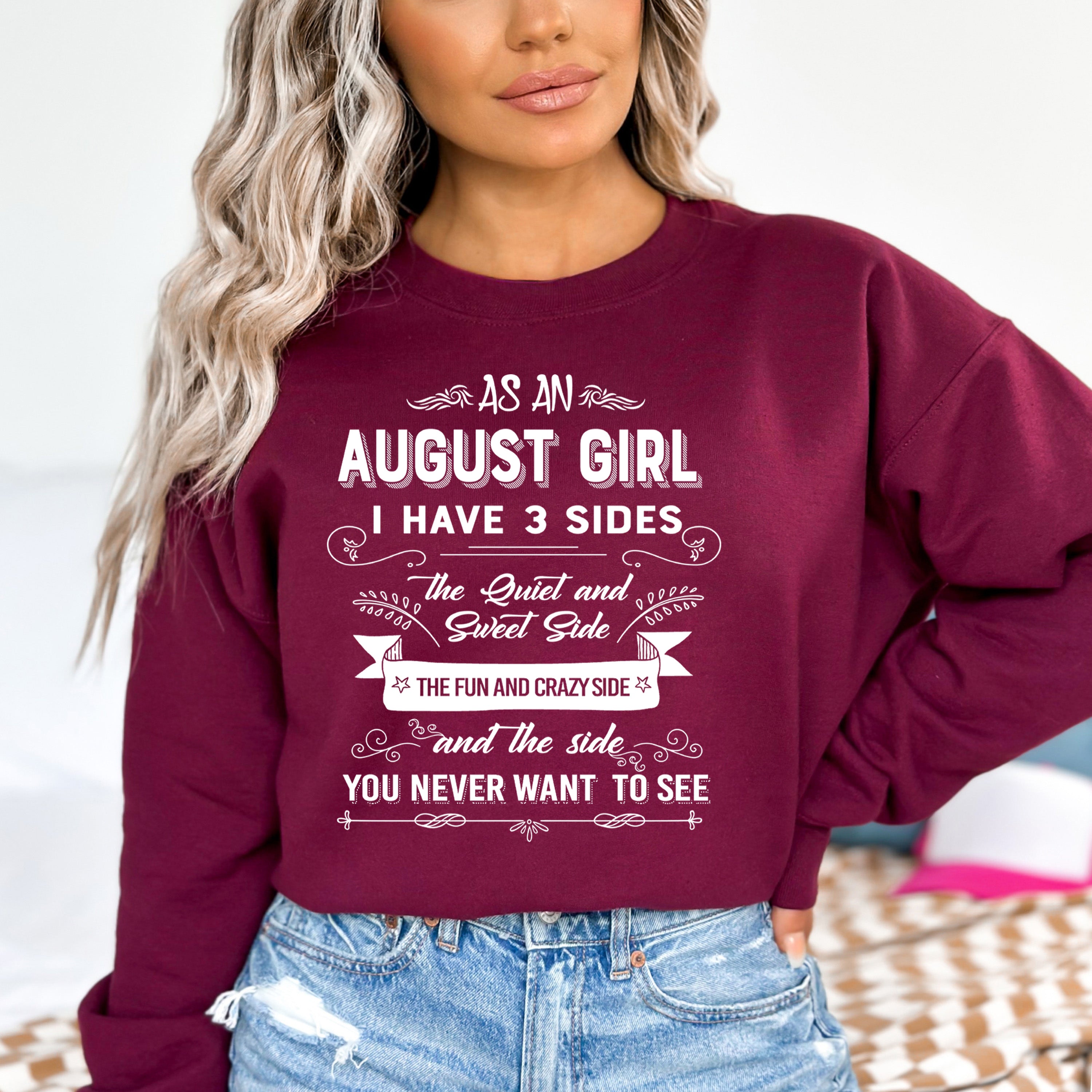 AS AN AUGUST GIRL I HAVE 3 SIDES - SWEATSHIRT & HOODIE