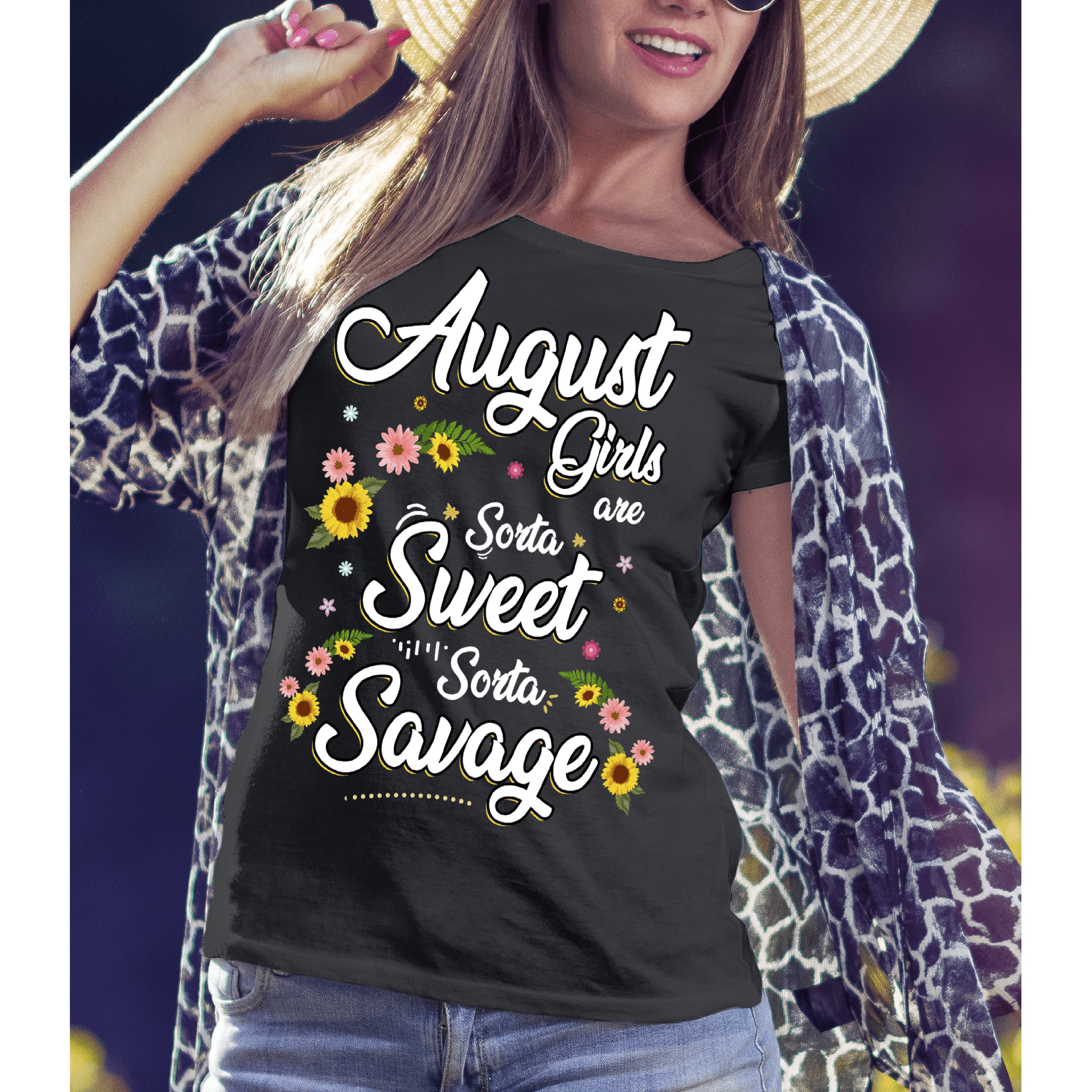 "August Girls Are Sorta Sweet Sorta Savage"