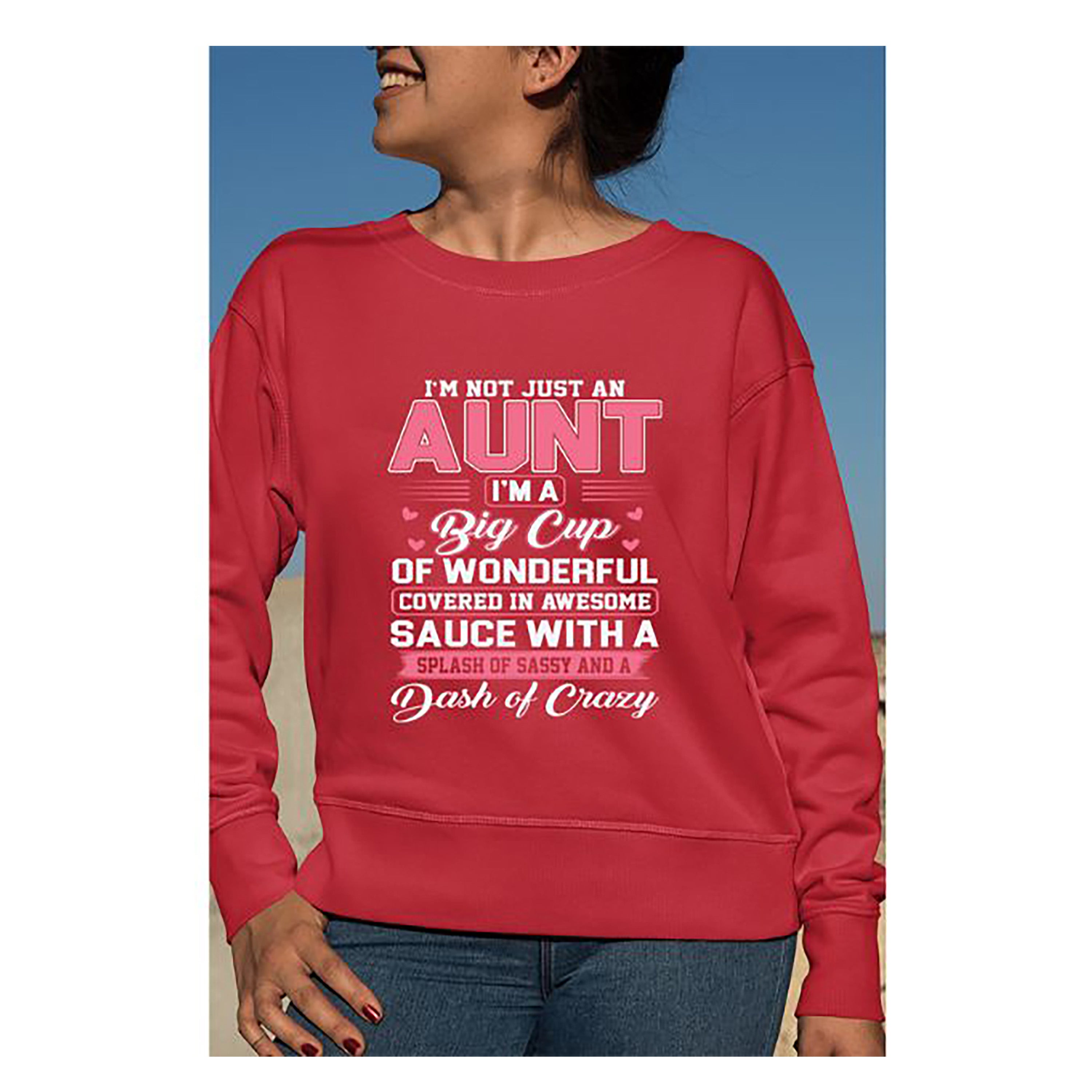 "I'M NOT JUST AN AUNT" Hoodie & Sweatshirt