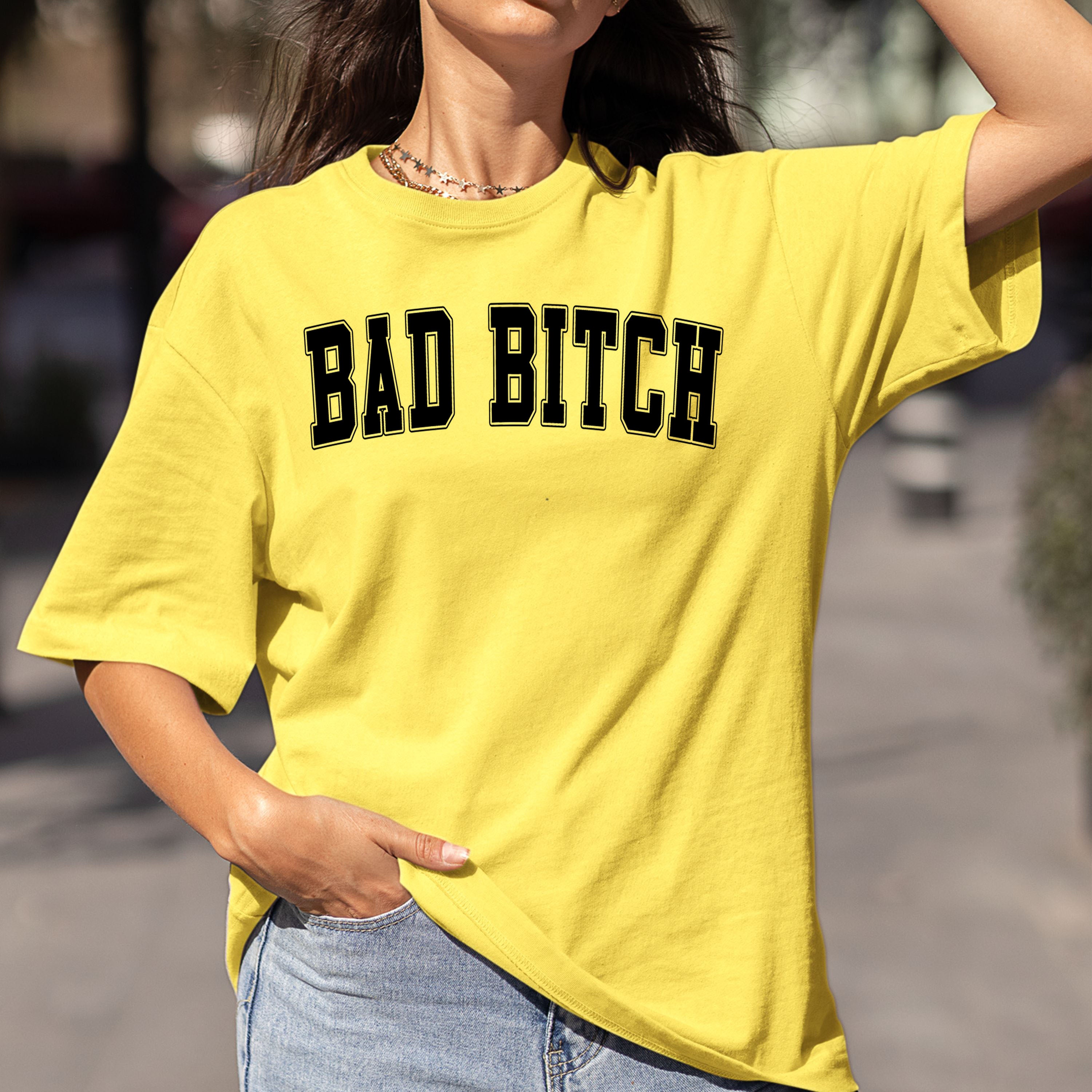 Bad Bitch - Bella Canvas