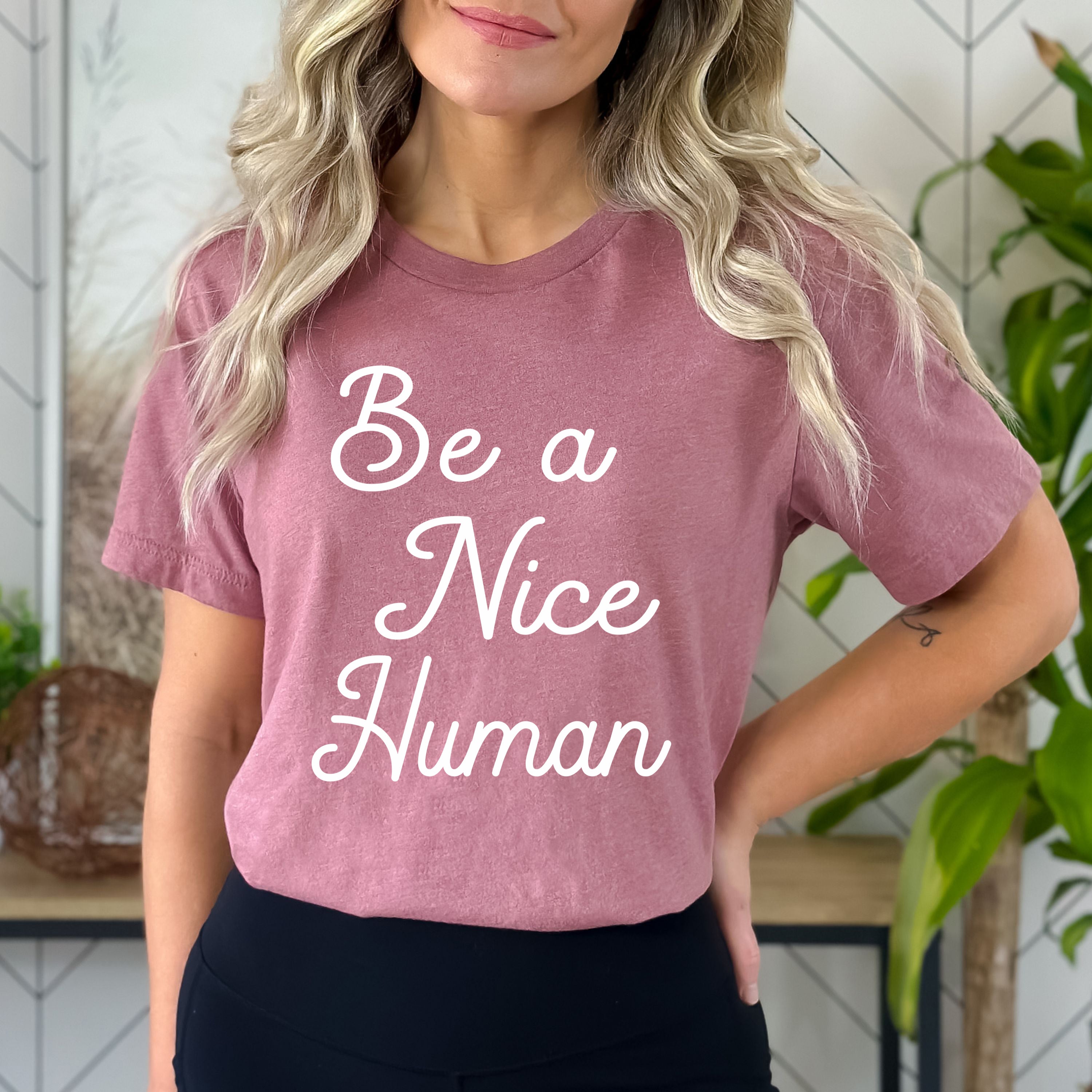 " Be a Nice Human " - Bella Canvas T-Shirt