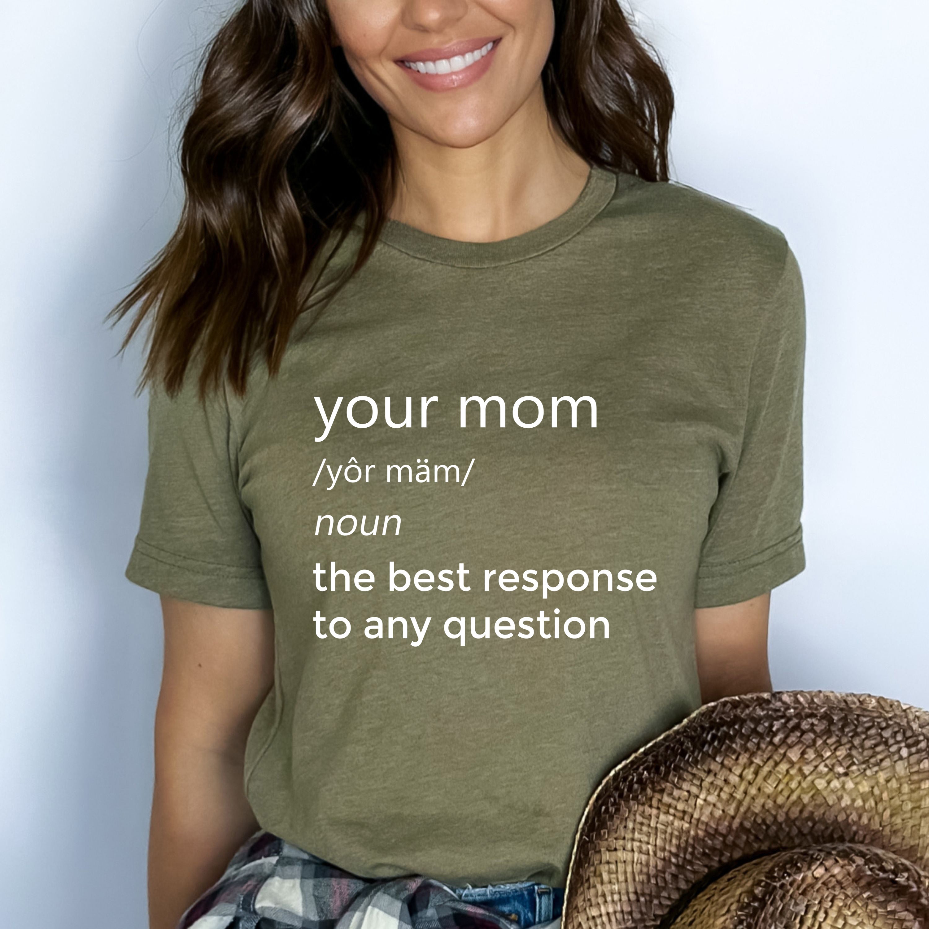 Your Mom The Best Response - Bella canvas