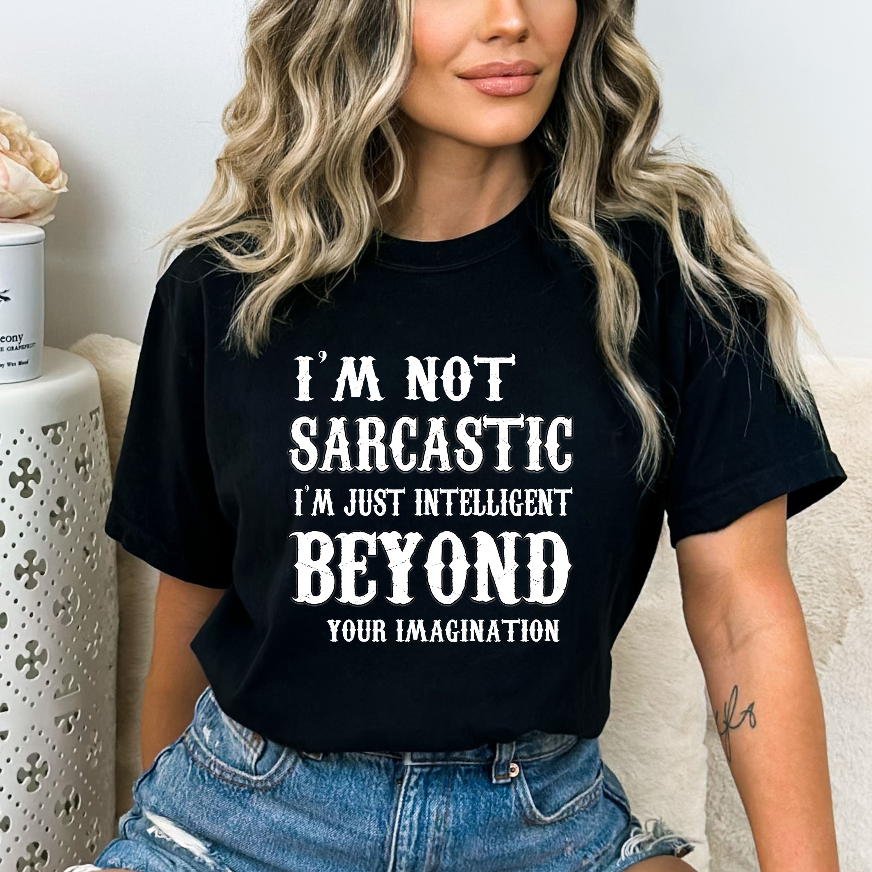 I'm Not Sarcastic I'm Just Intelligent - Bella canvas