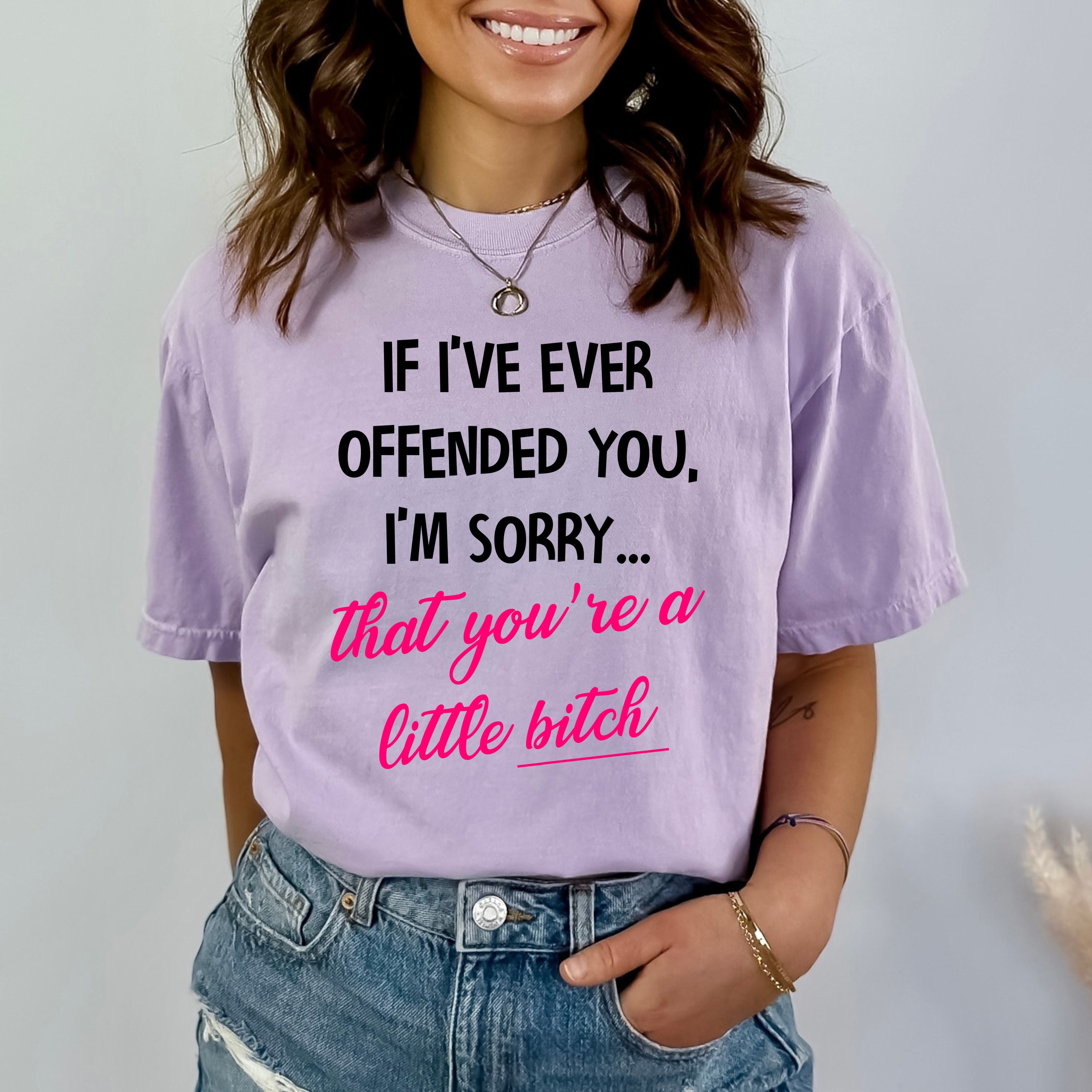 "IF I'VE EVER OFFENDED YOU"- Bella Canvas T-Shirt