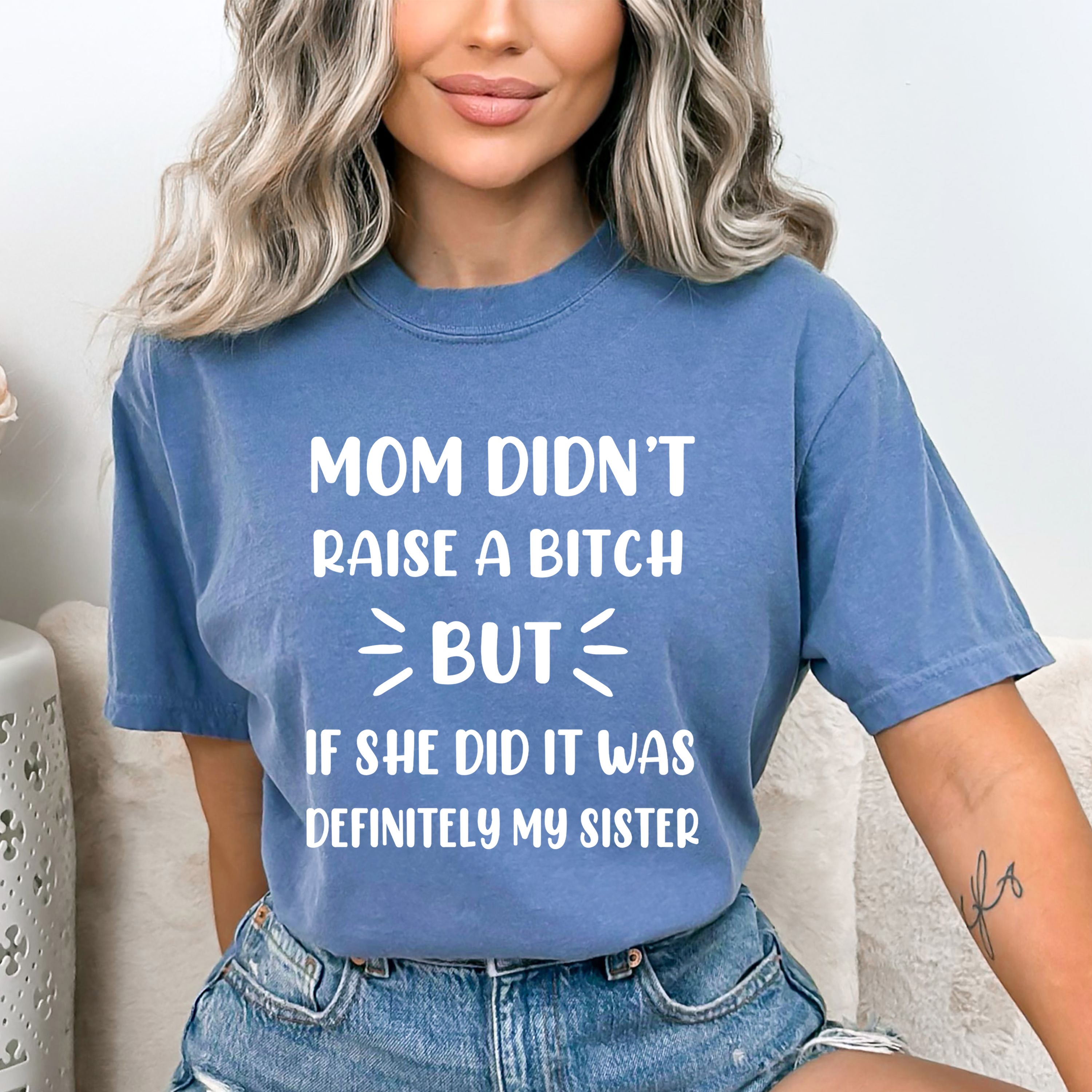 Mom Didn't Raise A Bitch - Bella canvas