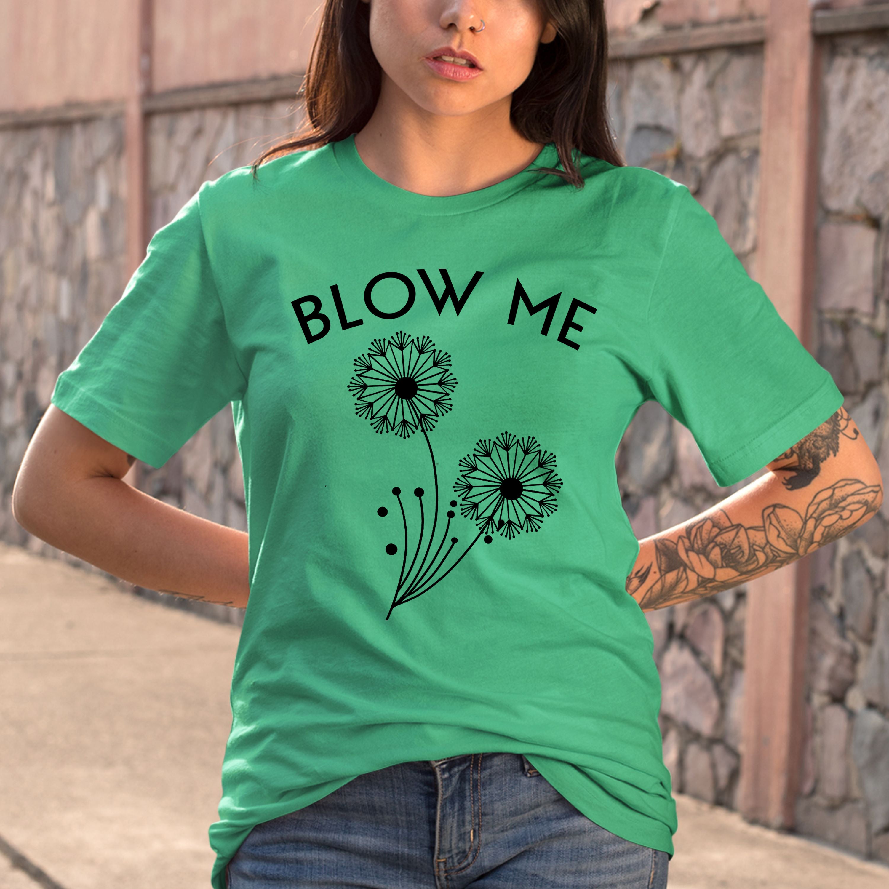 Blow Me - Bella Canvas T-Shirt