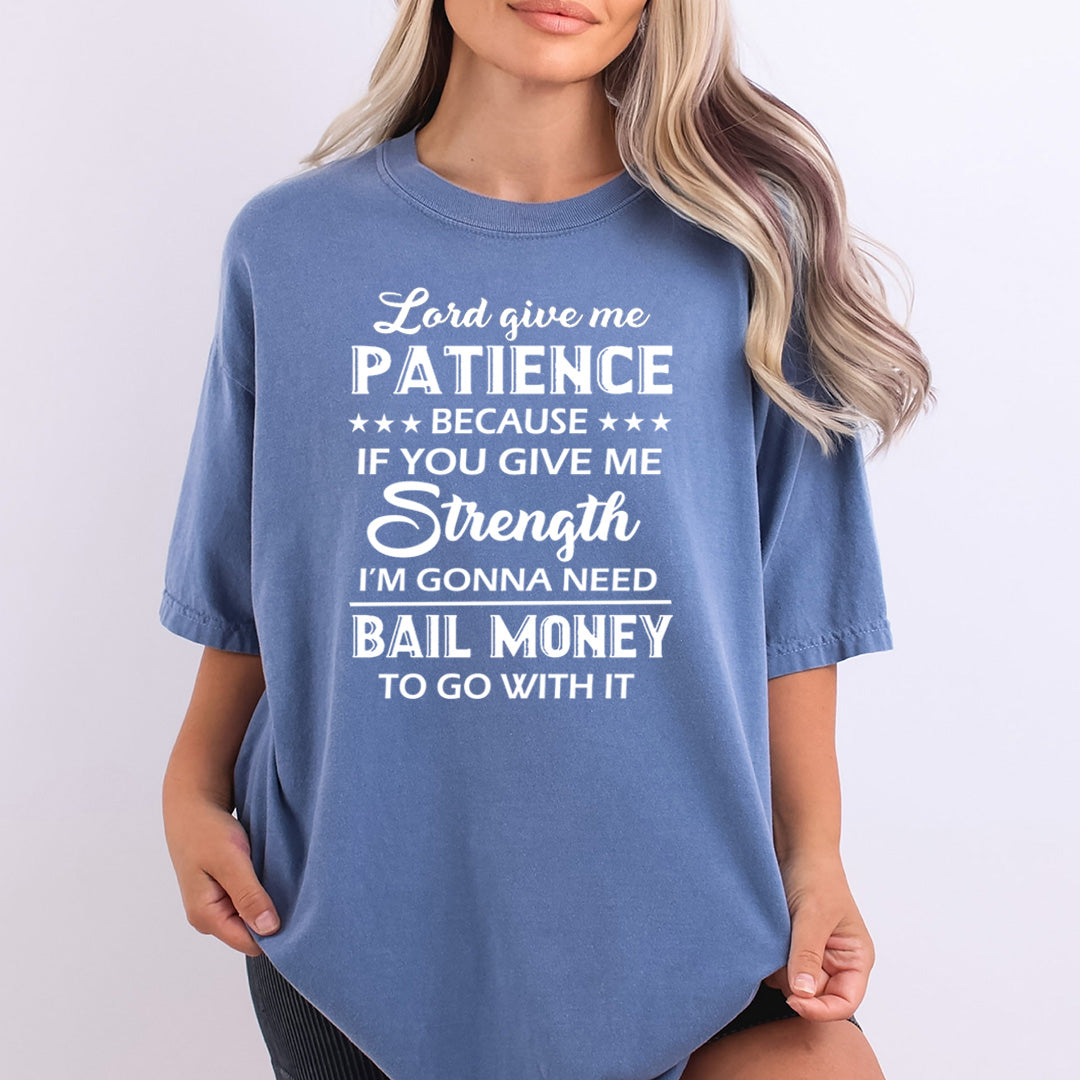 Lord Give Me Patience - Bella Canvas