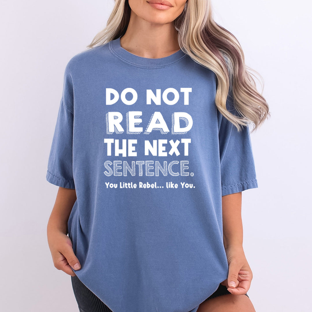 Do Not Read The Next Sentence - Bella Canvas