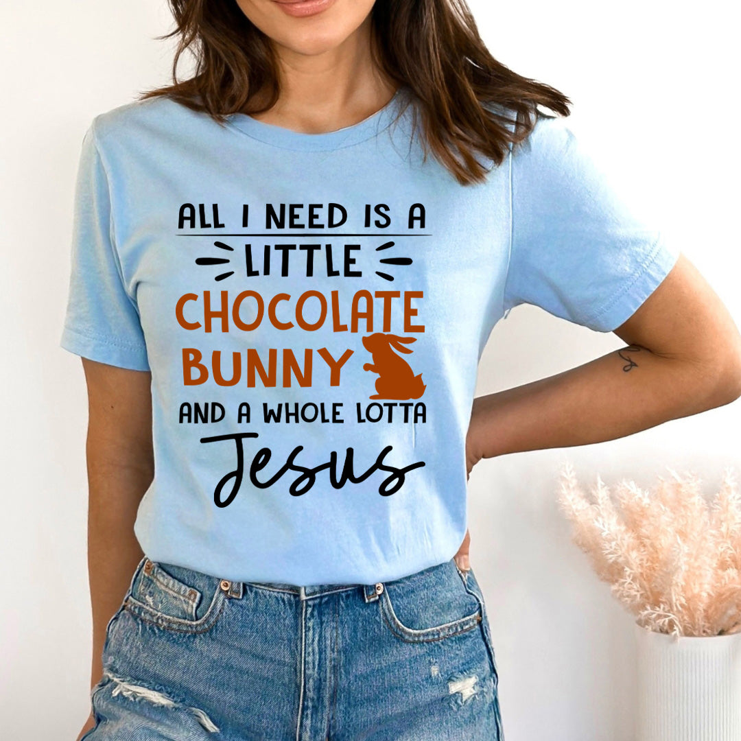 All I Need Is A Little Chocolate Bunny - Bella canvas