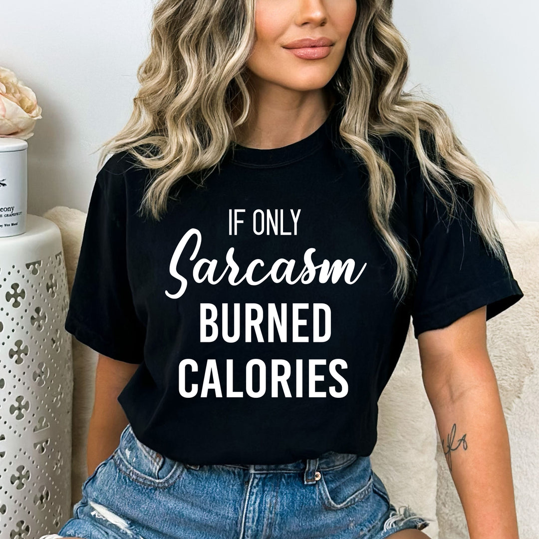 Sarcasm Burned Calories - Bella Canvas