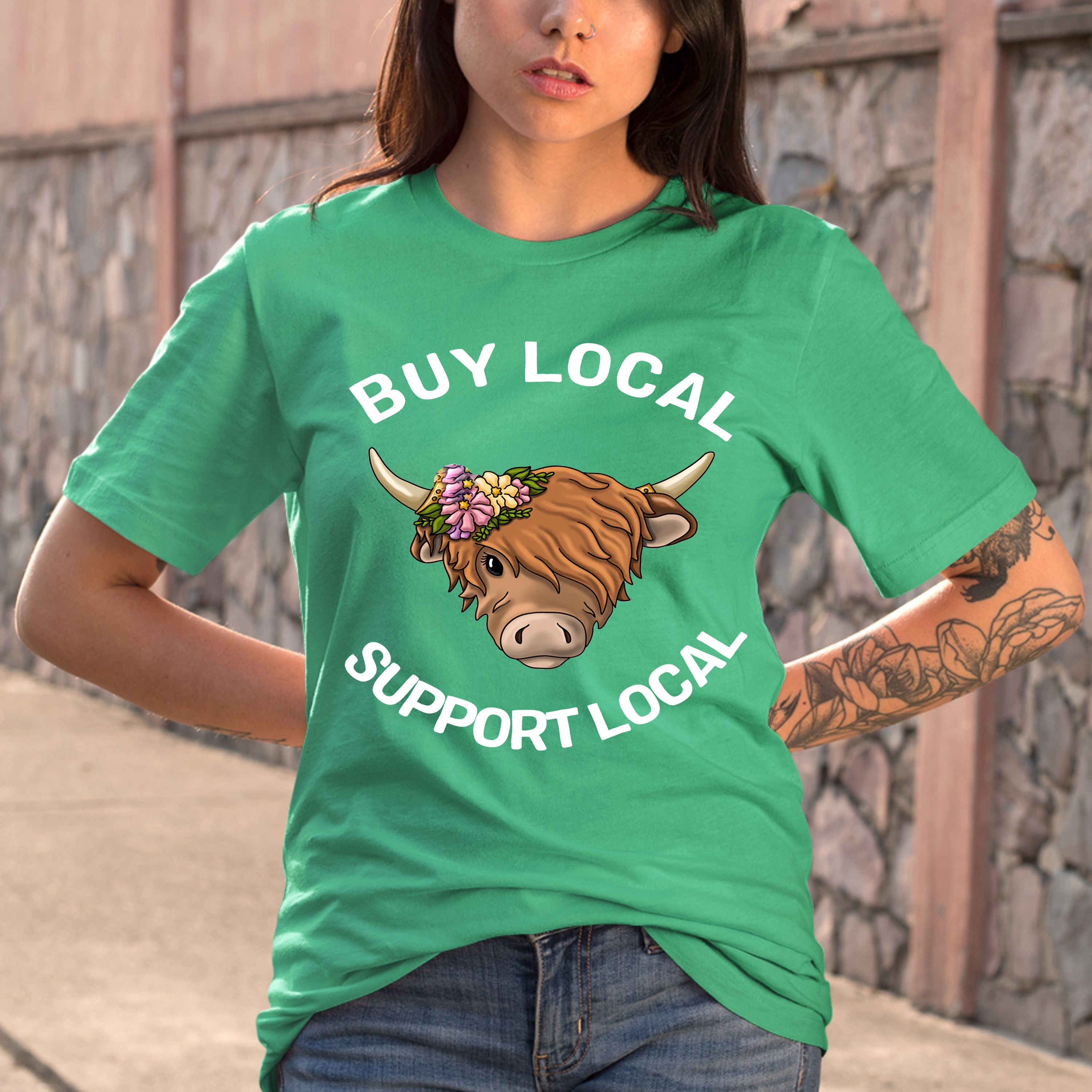 Buy Local Support Local  - Bella Canvas T-Shirt