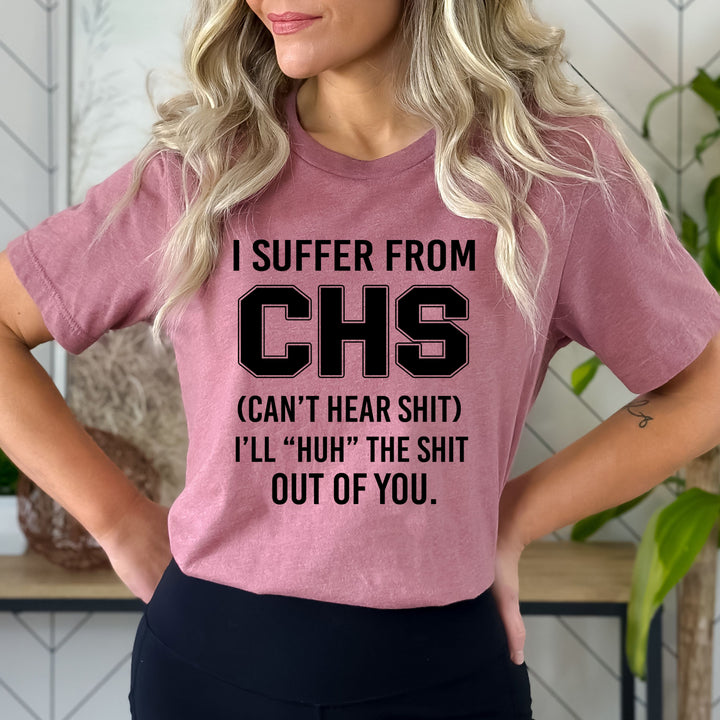I Suffer From CHS  - Bella Canvas