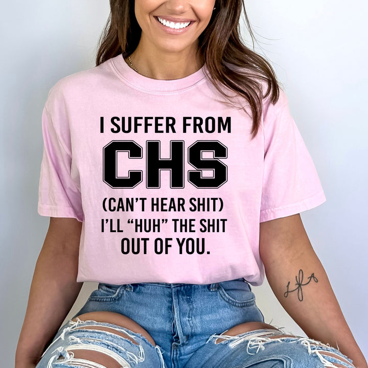 I Suffer From CHS  - Bella Canvas