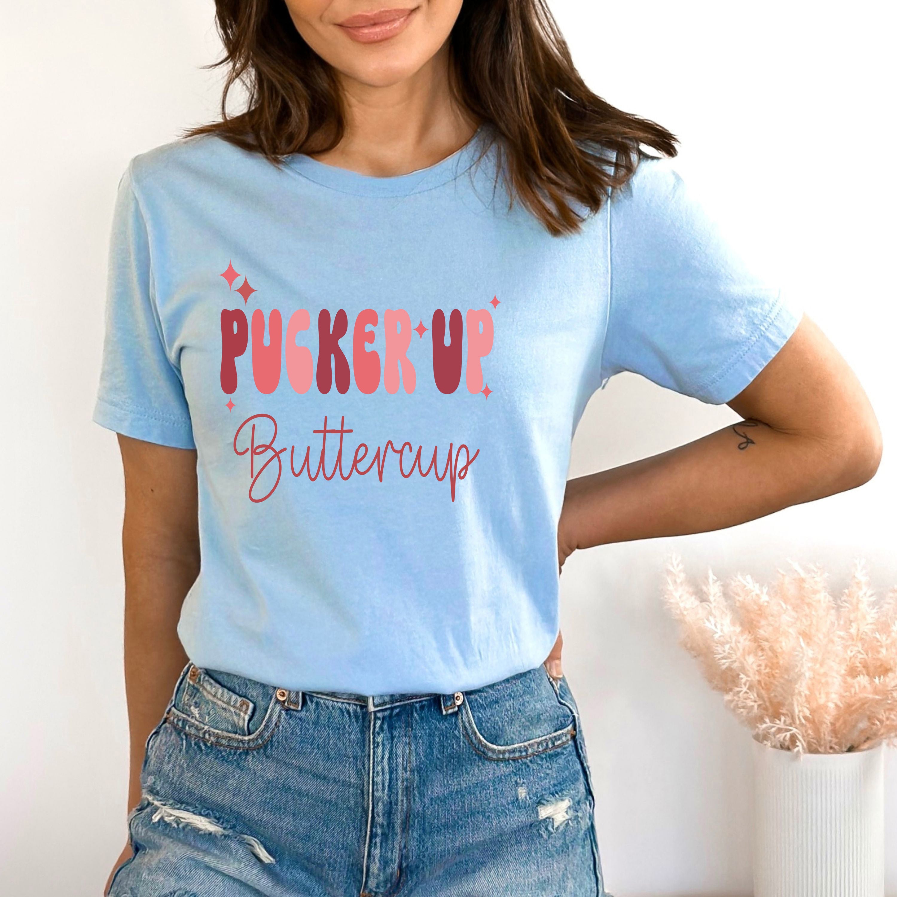 Pucker Up Buttercup - Bella canvas