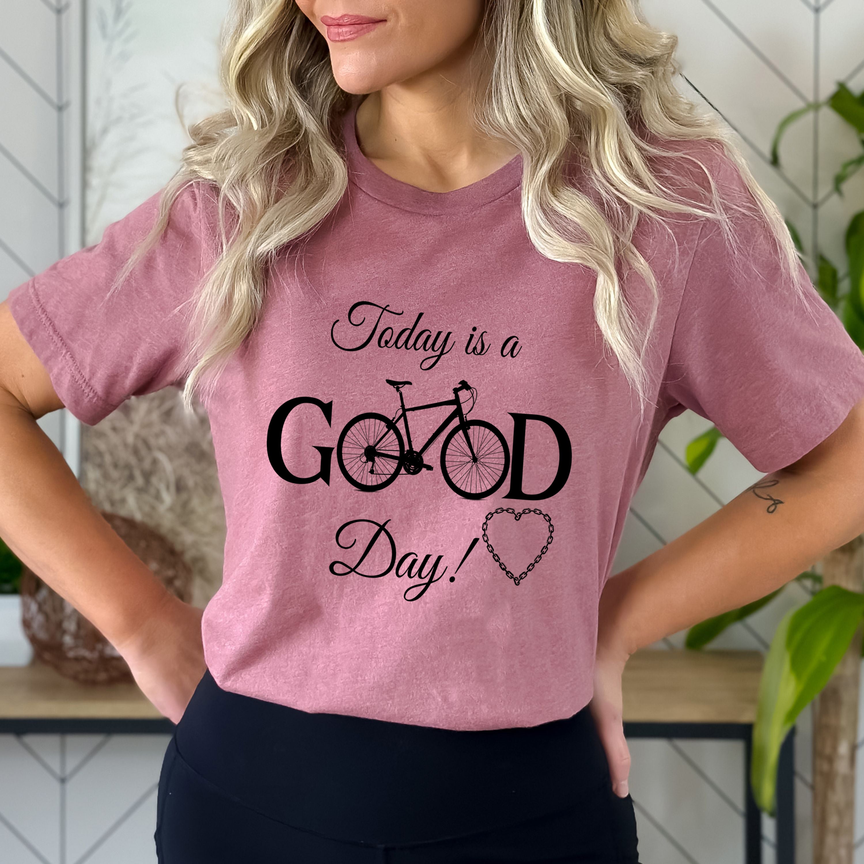 Today Is A Good Day - Bella Canvas T-Shirt