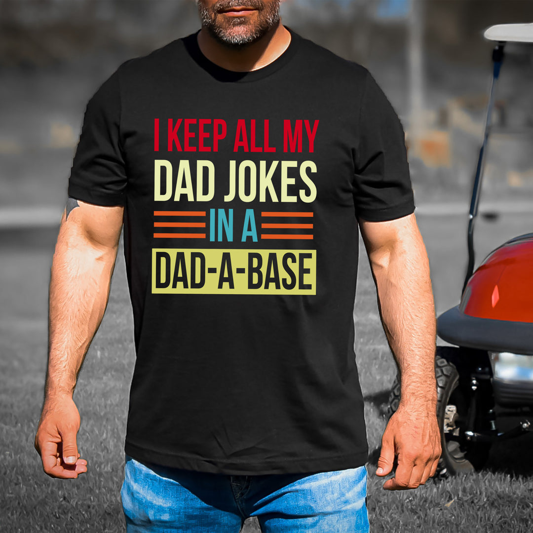 I Keep All My Dad Jokes  - Men's Tee