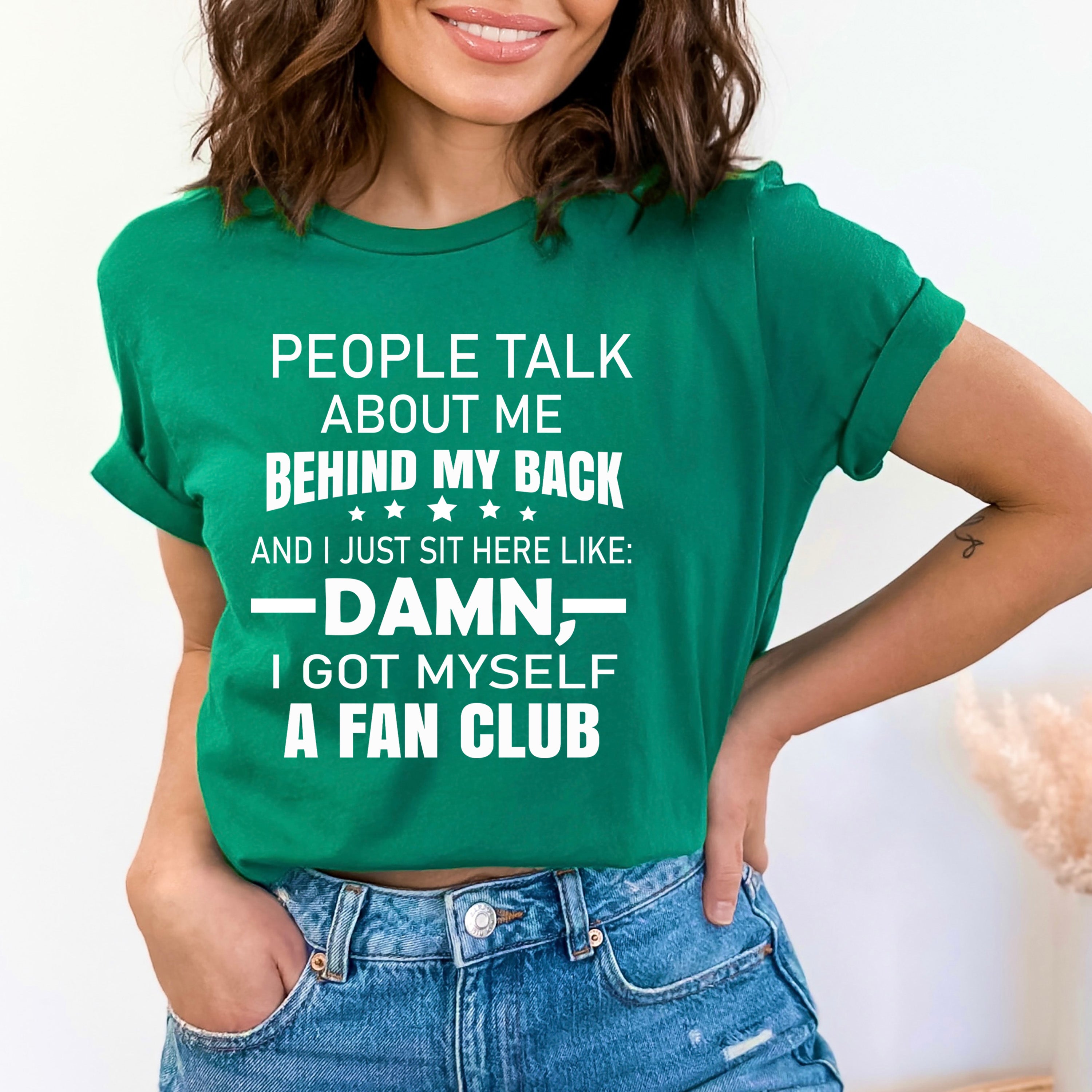 People Talk About Me Behind My Back - Bella canvas