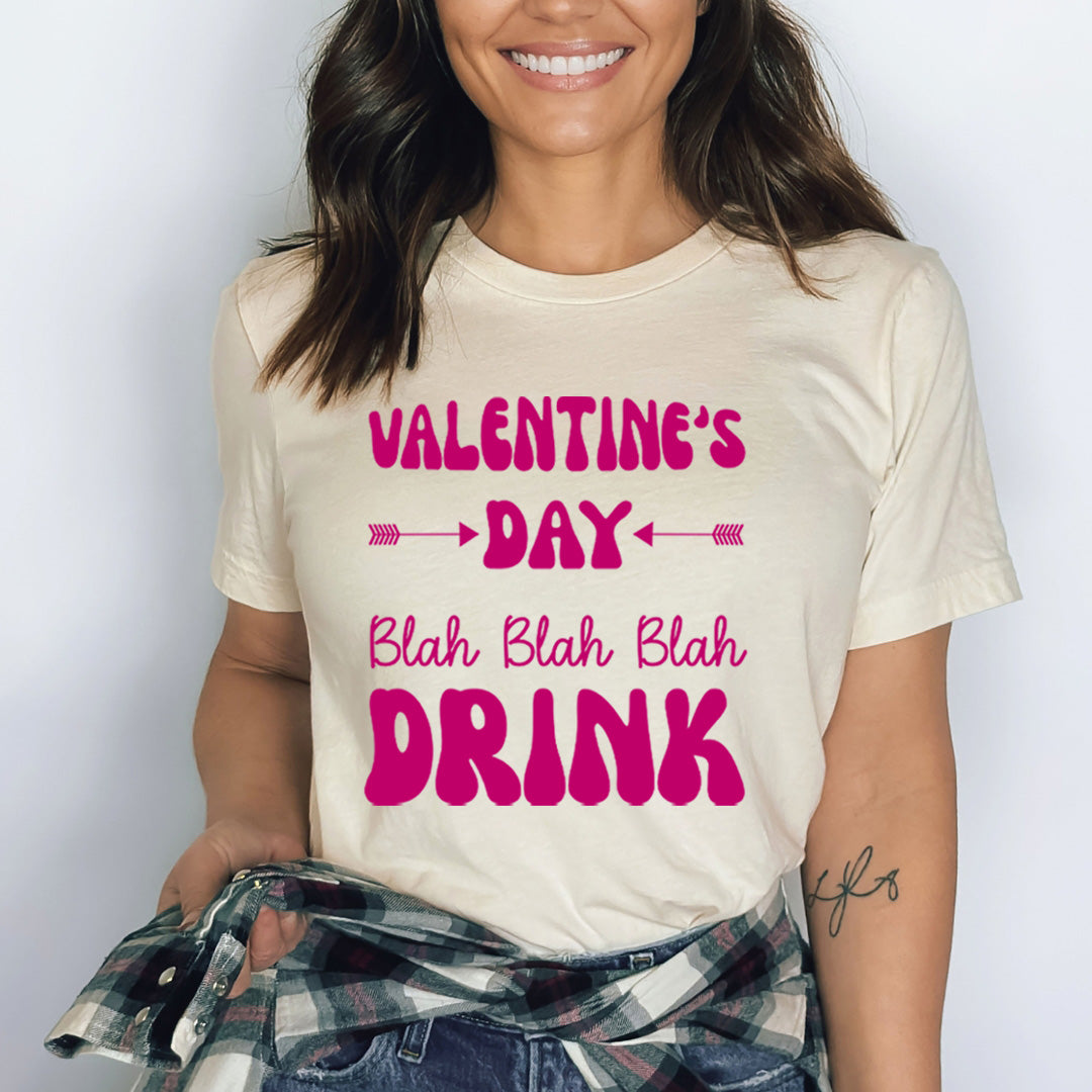 Valentine Day's Blah Blah Drink - Bella canvas