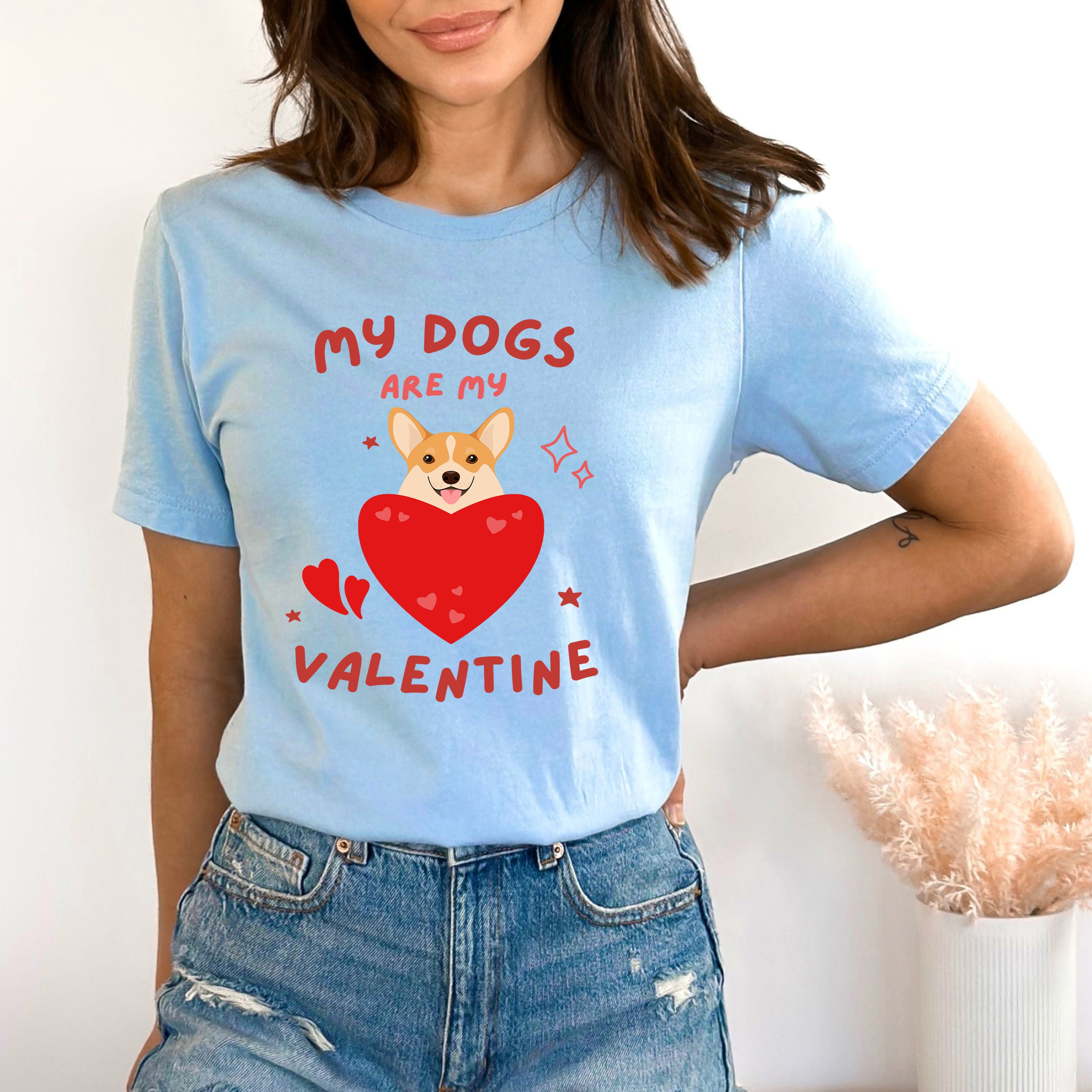 My Dogs Are My Valentine - Bella canvas