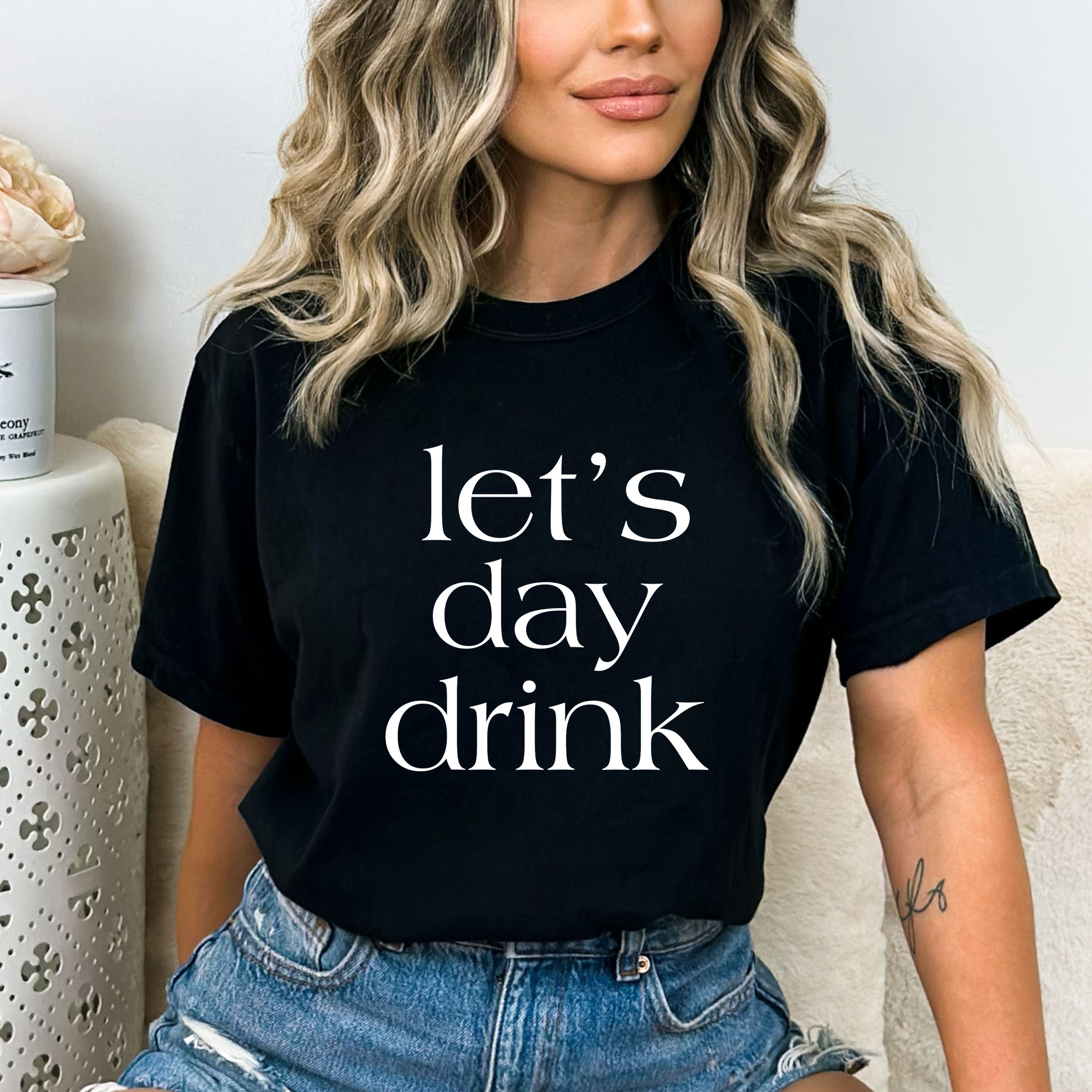 Let's Day Drink - Bella canvas