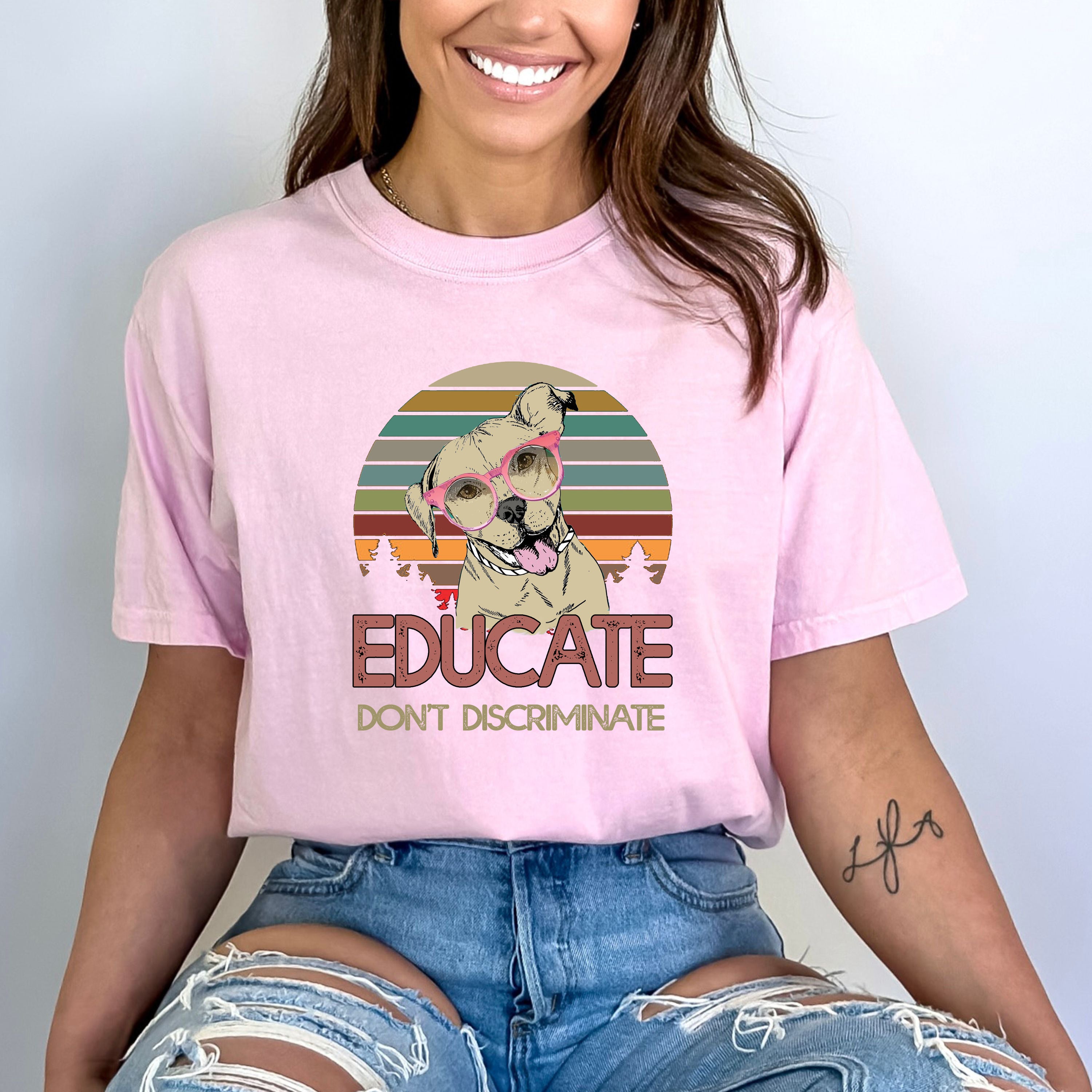 "Educate don't discriminate"