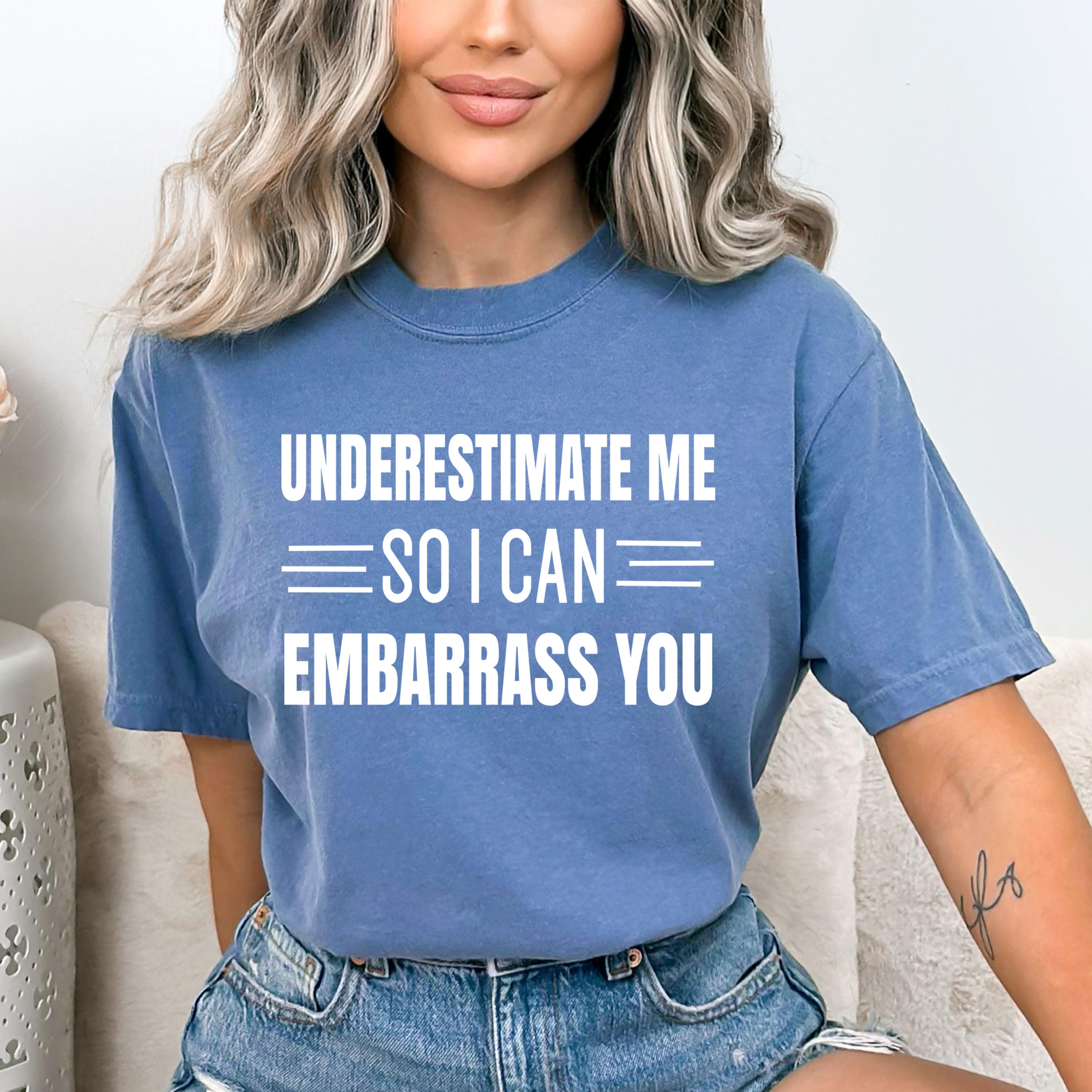 Underestimate Me So I Can - Bella Canvas T-Shirt
