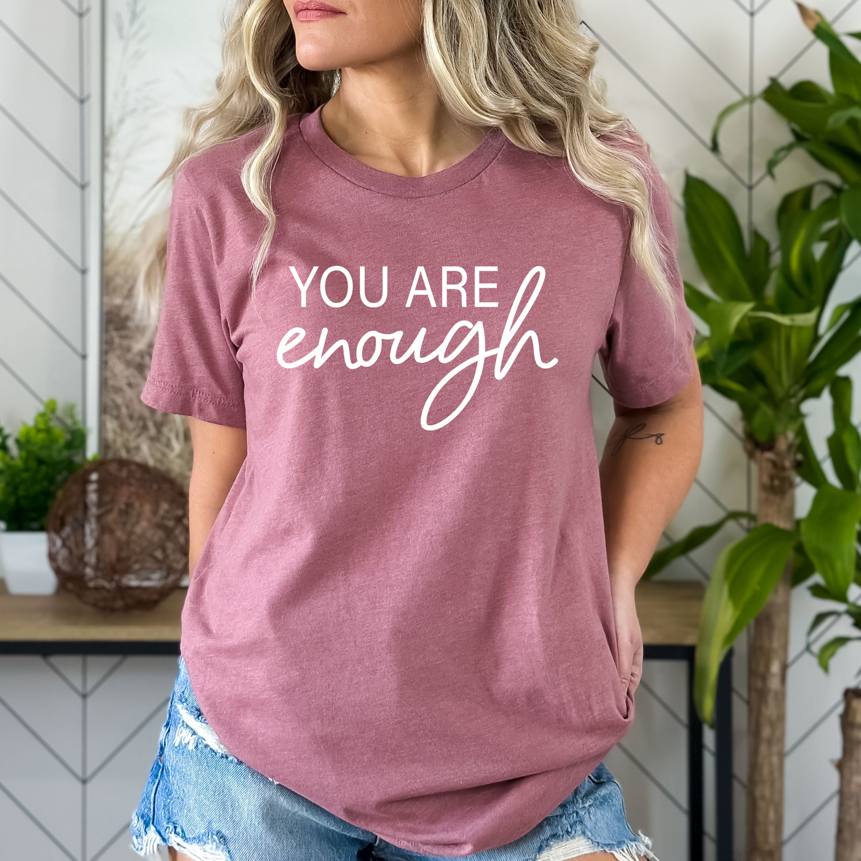 You Are Enough - Bella Canvas