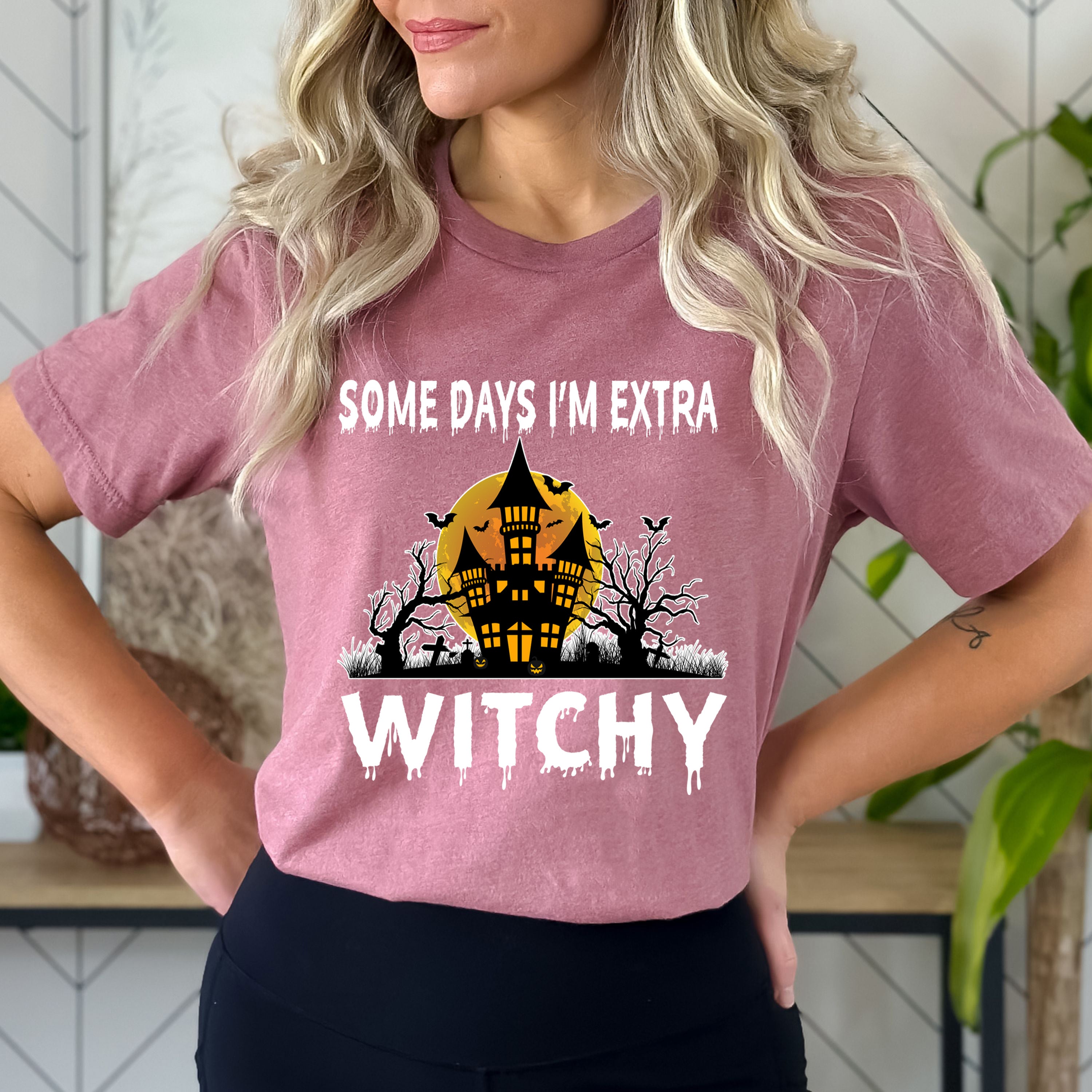 Some Day I'm Extra Witchy- Bella Canvas