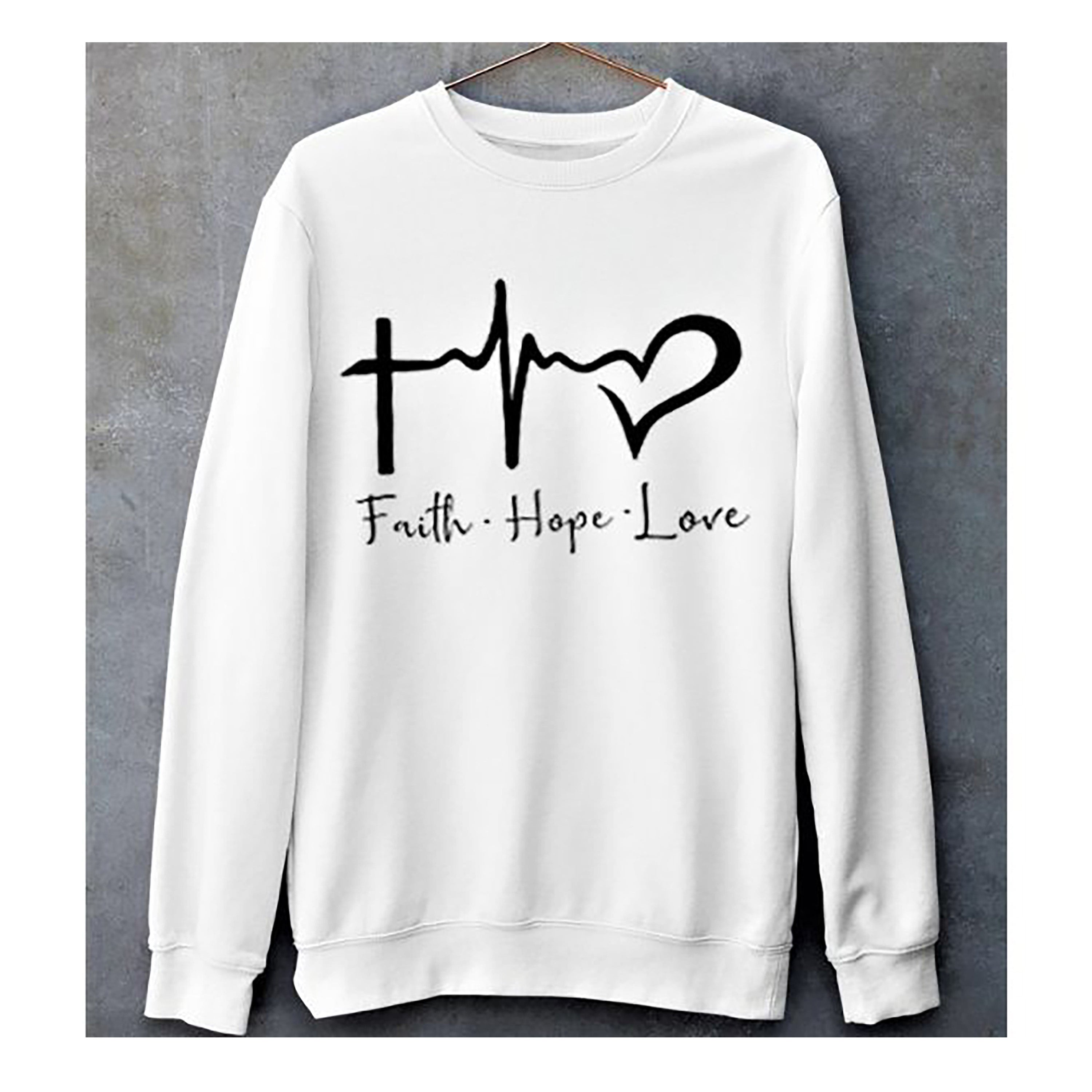 "Faith. Hope. Love". Hoodie and Sweatshirt
