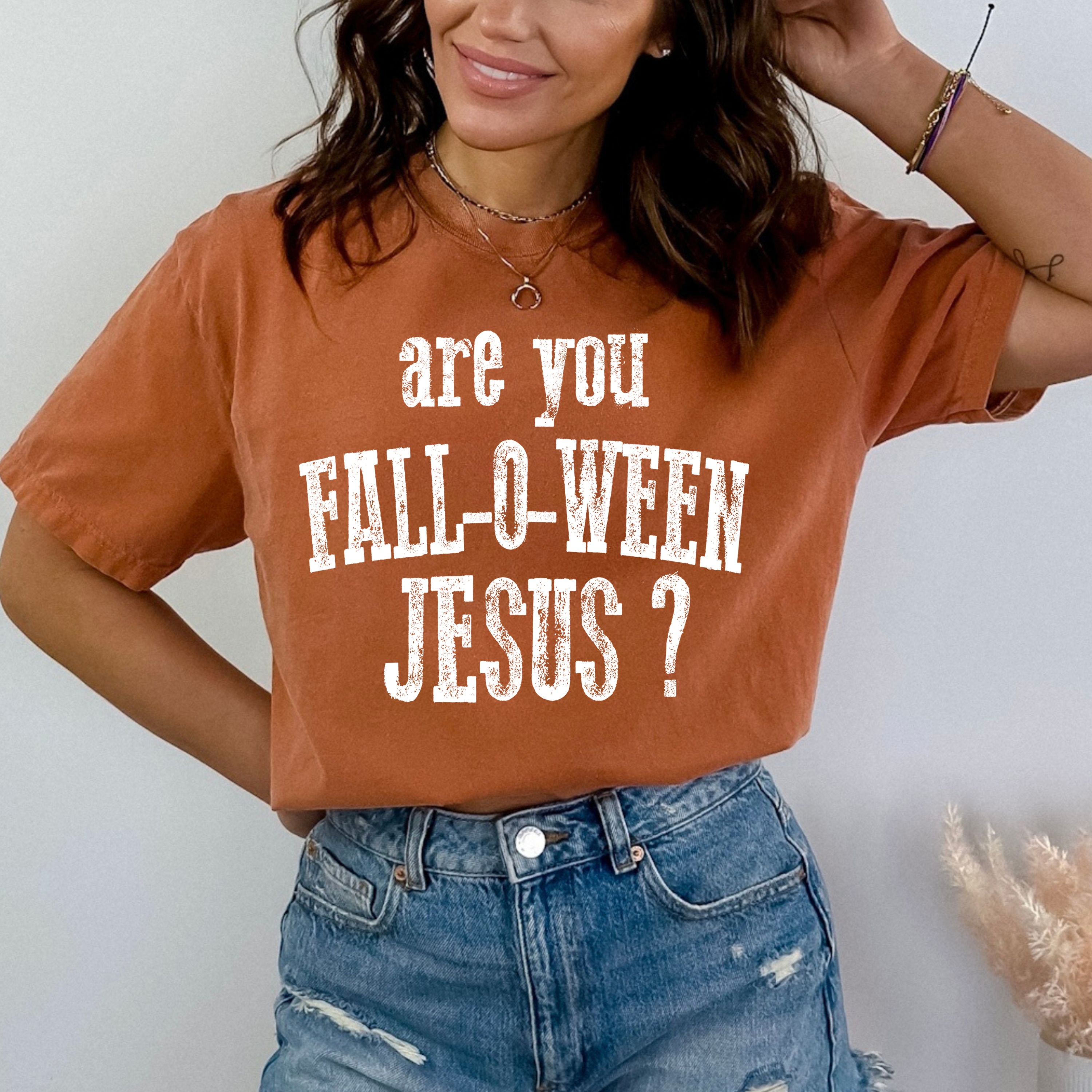 Are you Fall-o-ween Jesus - Bella Canvas