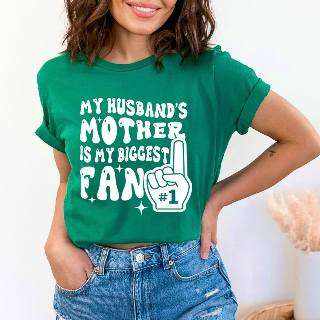 My Husband's Mother Is My Biggest Fan - Bella Canvas