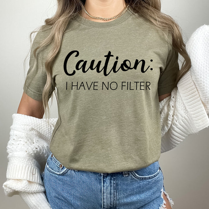 Caution I Have No Filter - Bella Canvas