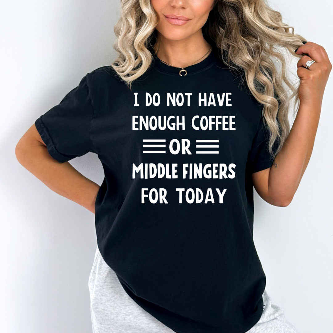 I Don't Have Enough Coffee - Bella canvas