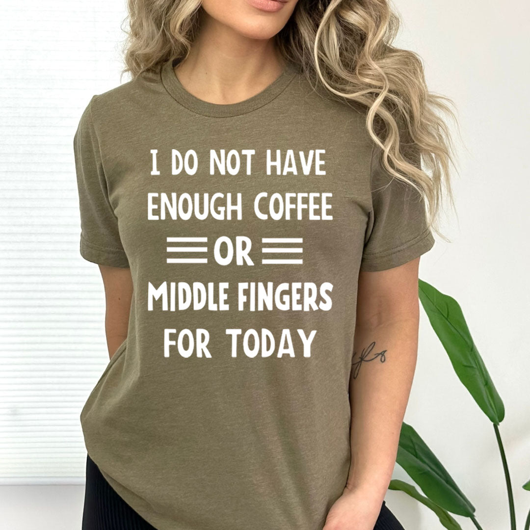 I Don't Have Enough Coffee - Bella canvas