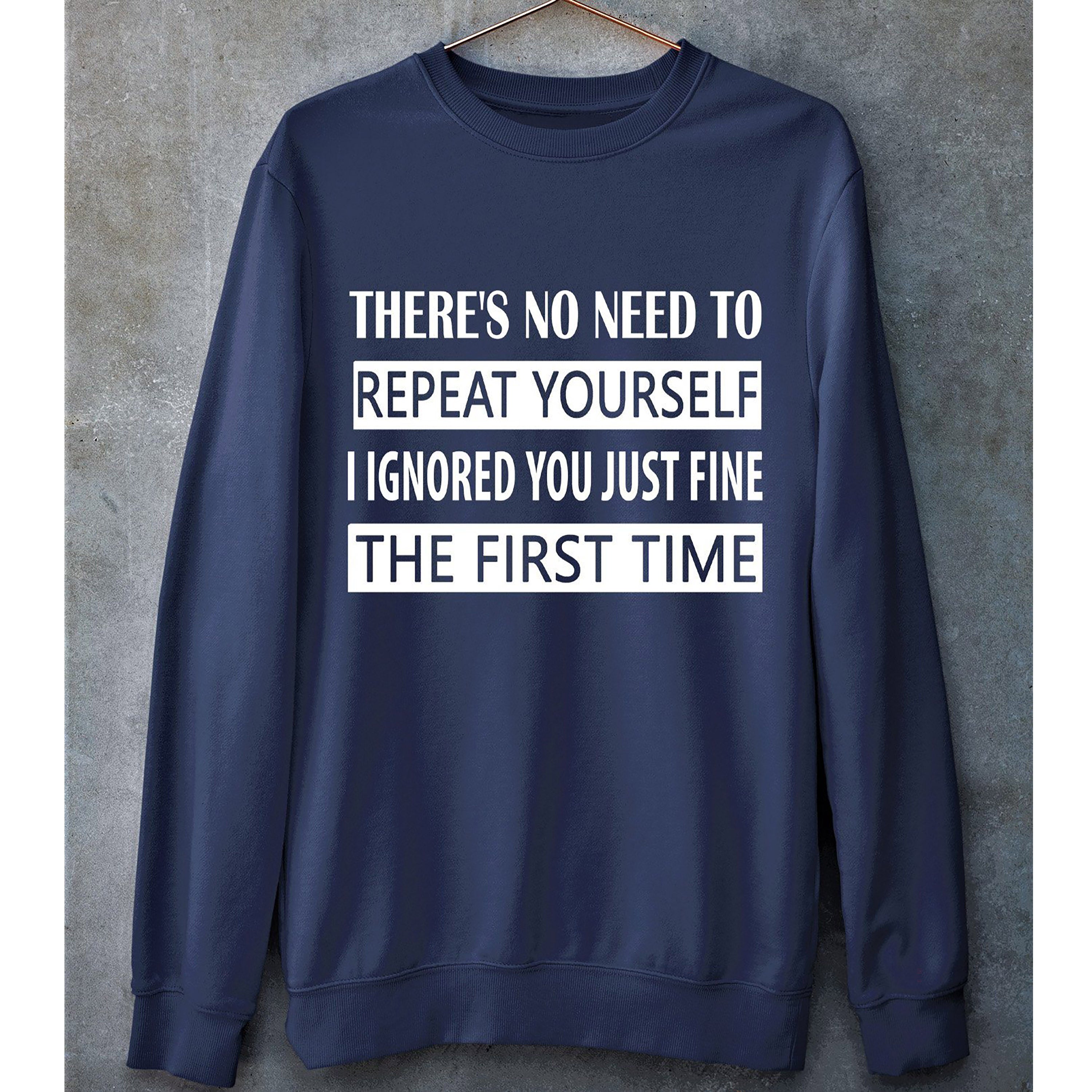 "NO NEED TO REPEAT YOURSELF" - Hoodie & Sweatshirt