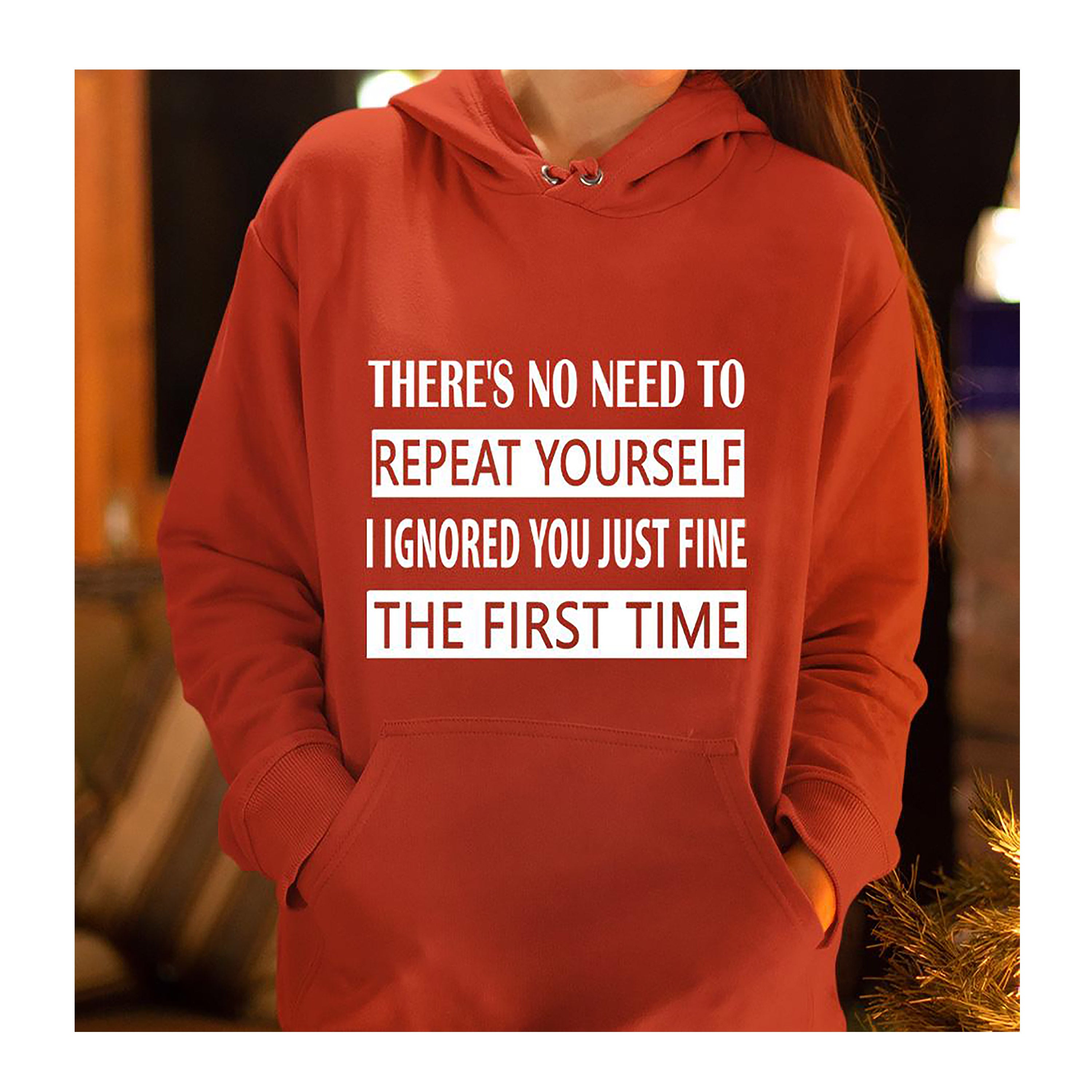 "NO NEED TO REPEAT YOURSELF" - Hoodie & Sweatshirt.