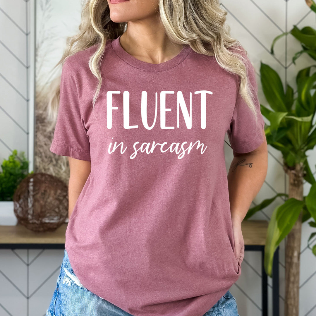 Fluent In Sarcasm - Bella canvas